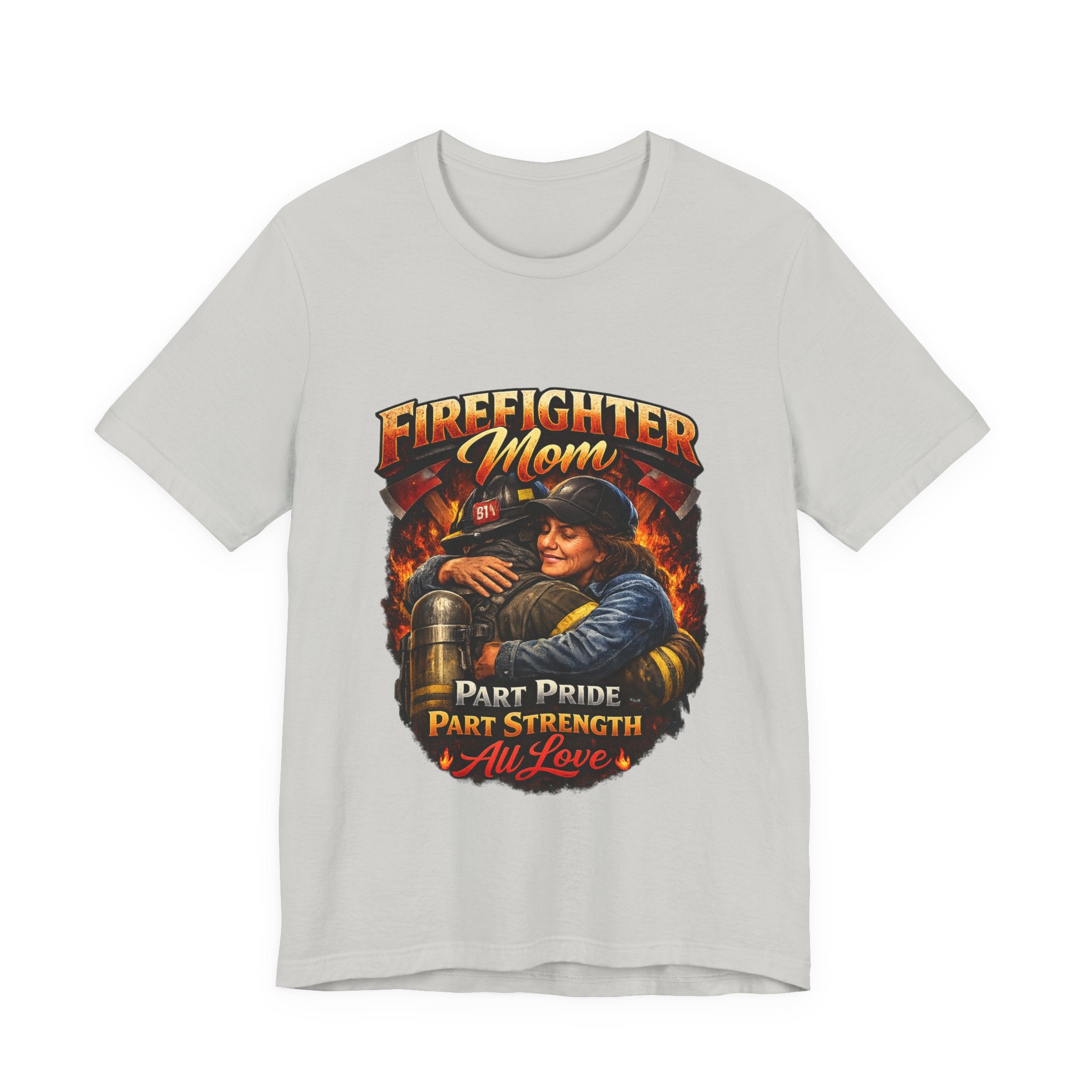 "Part Pride, Part Strength, All Love"  Firefighter Mom T-Shirt