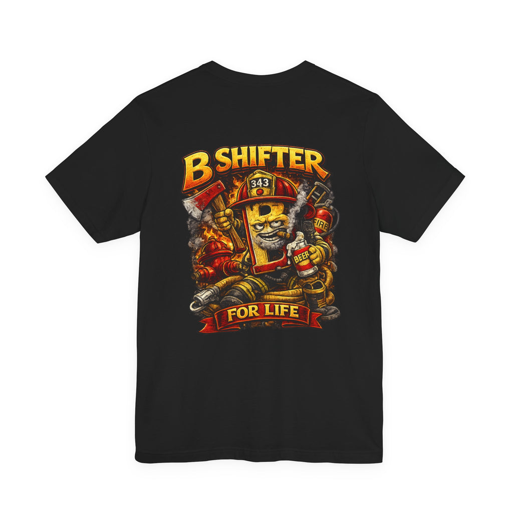 B Shift Career Firefighter T-Shirt — Lifelong B Shift Tee