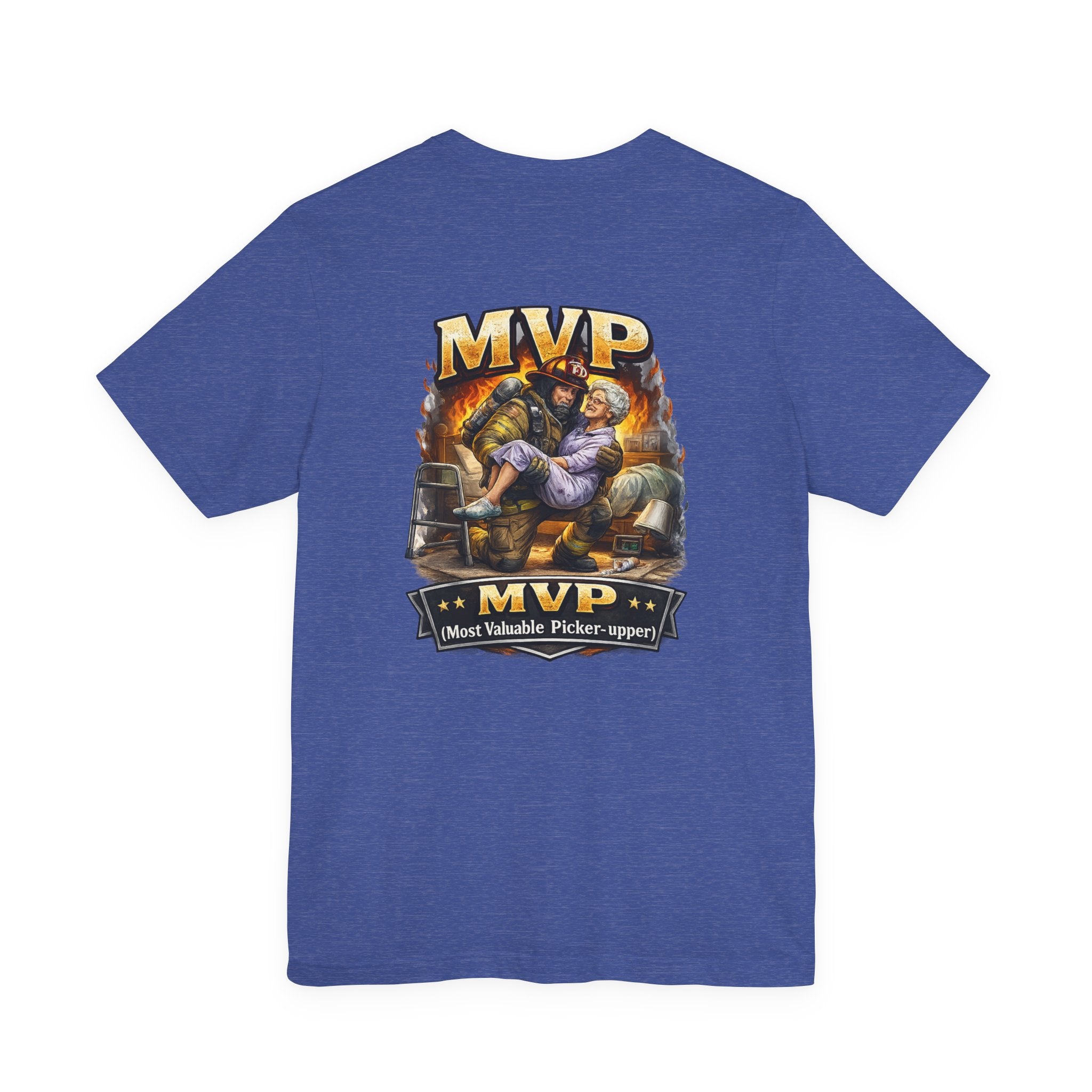 Firefighter MVP - Most Valuable Picker Upper T-Shirt