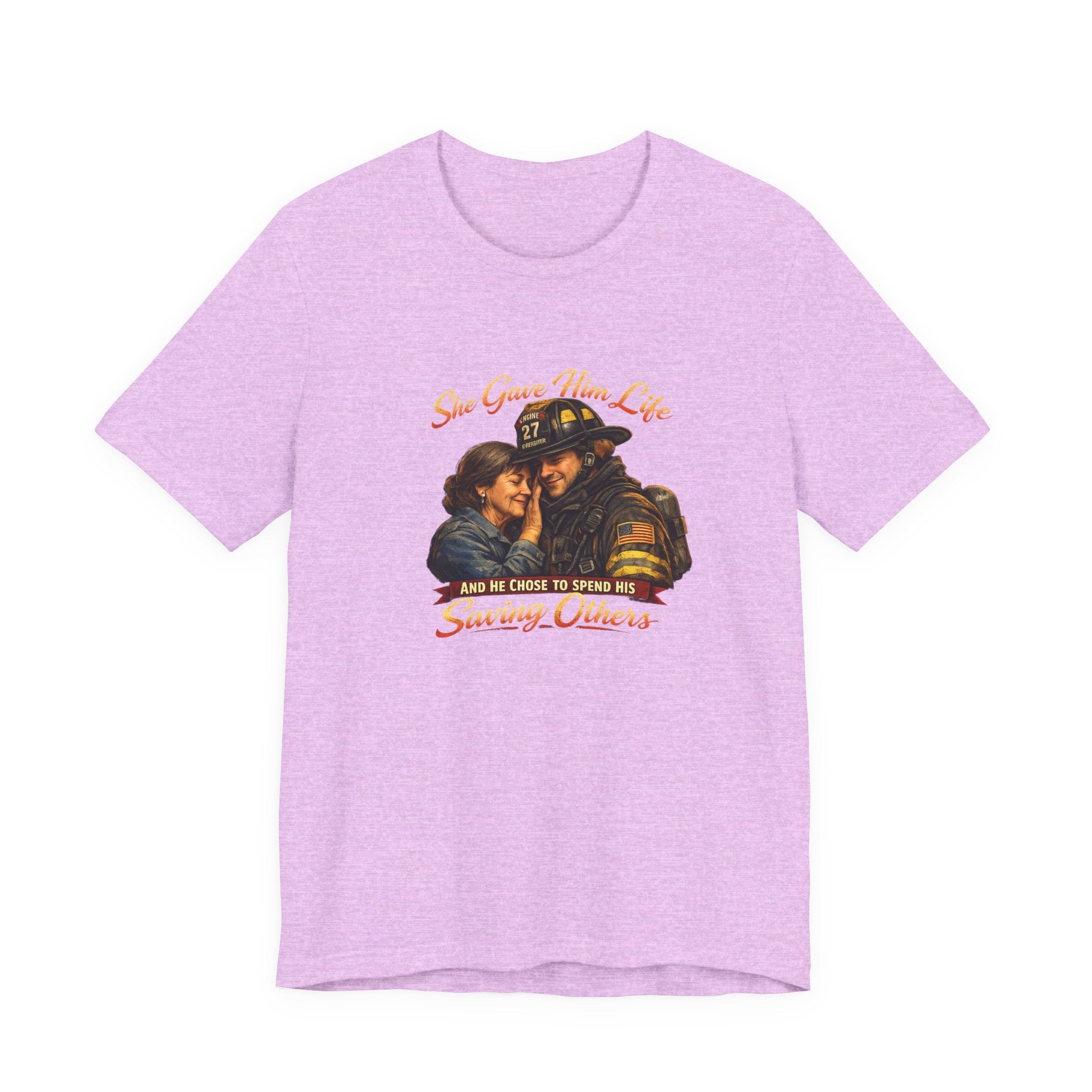 "She Gave Him Life and He Chose to Spend His Saving Others"  Mother's Day Shirt