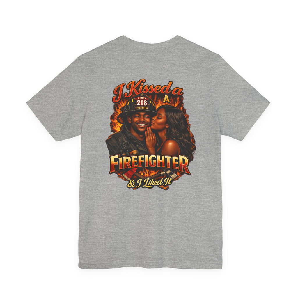 Firefighter Kiss T‑Shirt – "I Kissed a Firefighter & I Liked It" Back Print