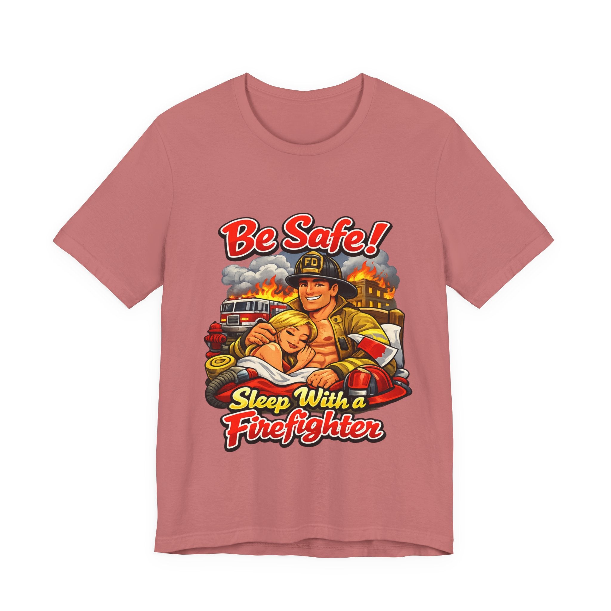 Be Safe! Sleep With a Firefighter T-Shirt — Retro Firefighter Graphic Tee