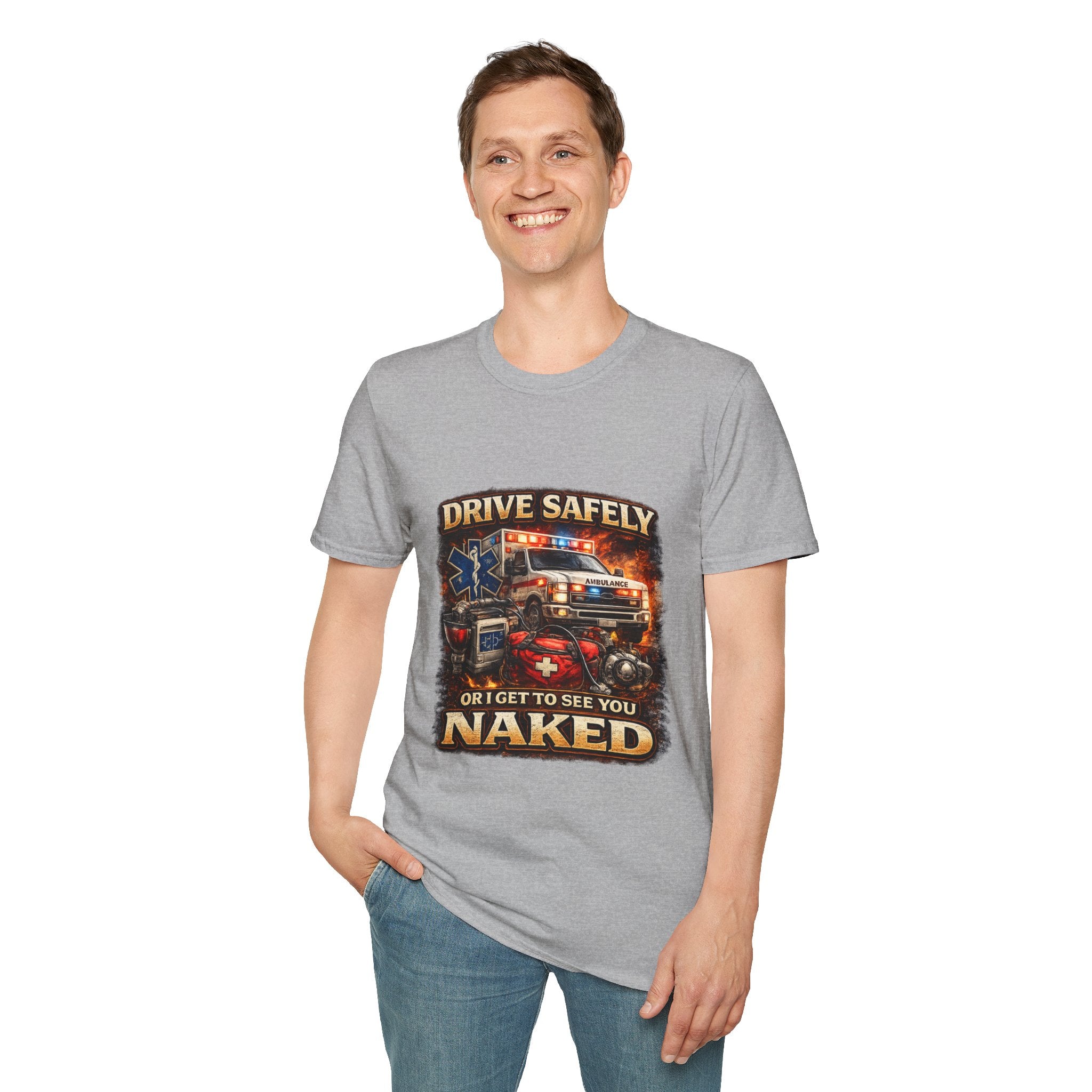 T-Shirt — "Drive Safely or I Get to See You Naked" EMS Paramedic Rescue Shirt
