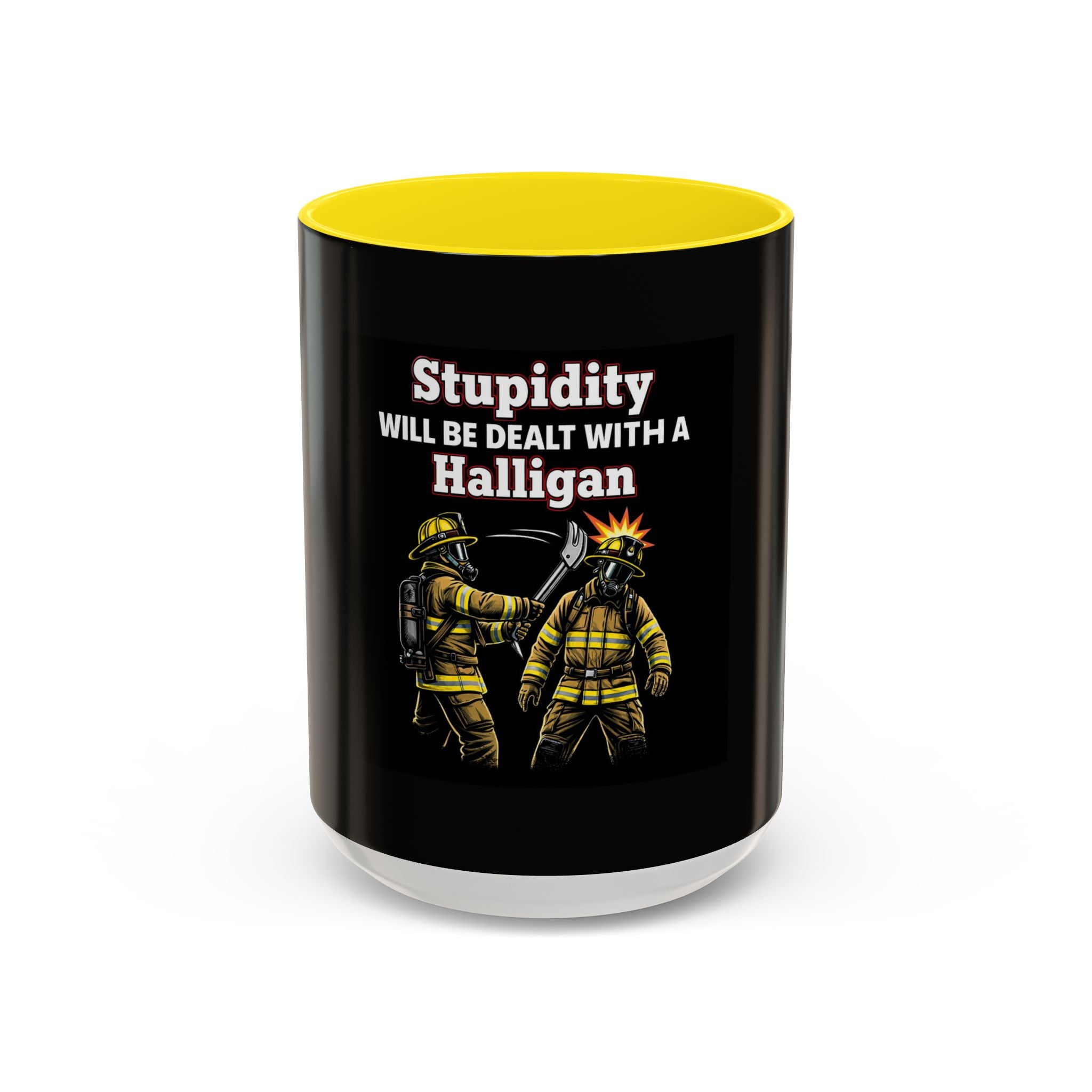 Firefighter Coffee Mug - "Stupidity Will Be Dealt With A Halligan" Accent Mug