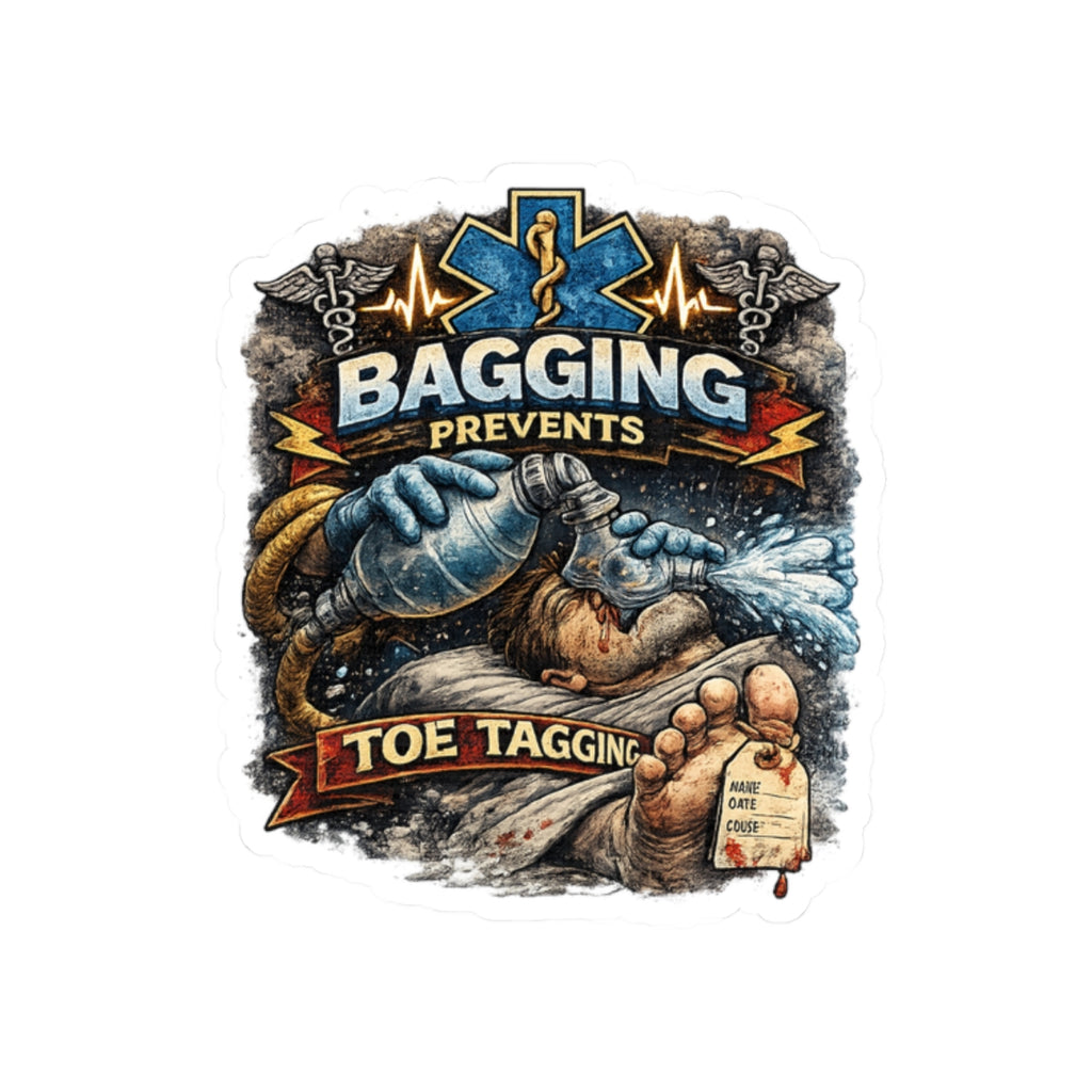 EMS 'Bagging Prevents Toe Tagging' Kiss-Cut Sticker — Paramedic EMT Rescue Decal
