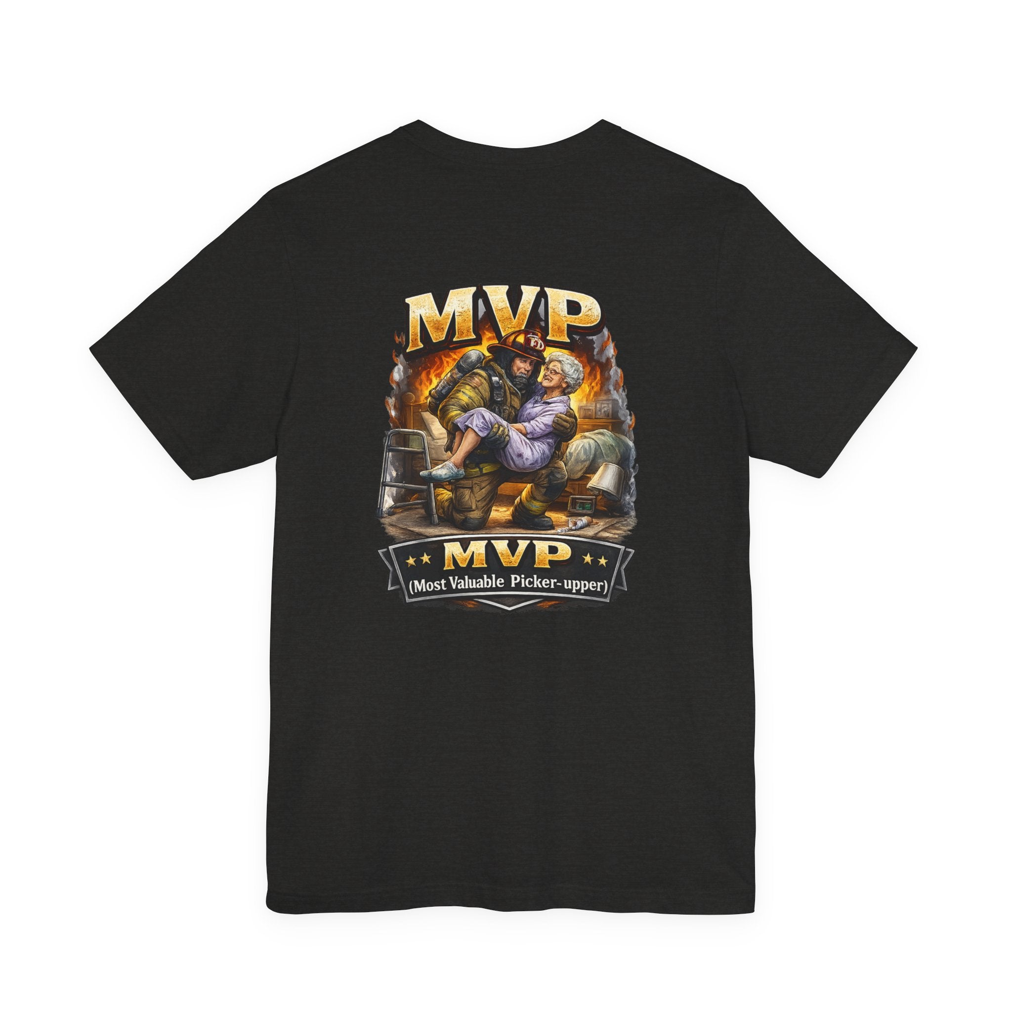 Firefighter MVP - Most Valuable Picker Upper T-Shirt