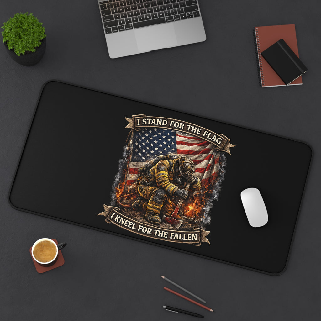 Patriotic Firefighter Desk Mat — "I Stand for the Flag, I Kneel for the Fallen"