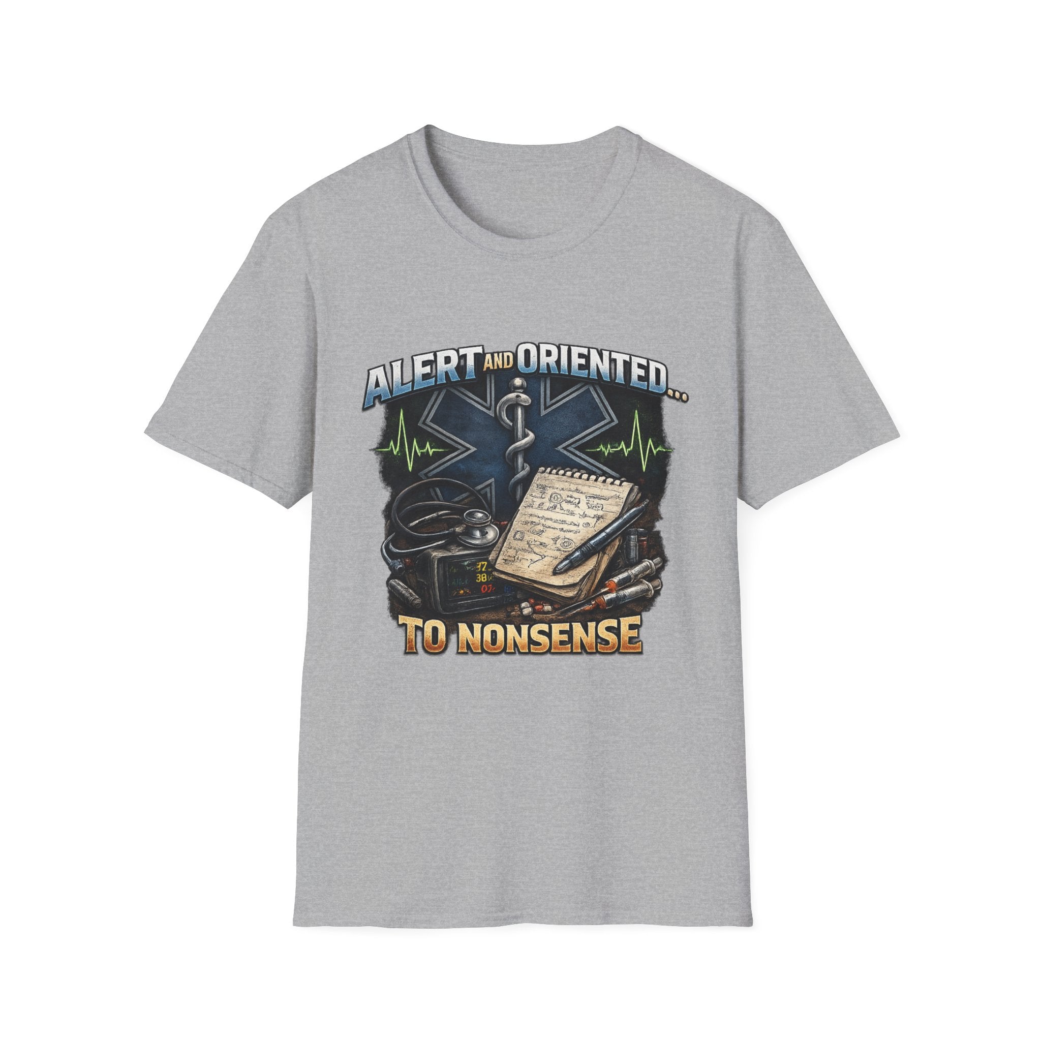 EMT & Paramedic T-Shirt — "Alert and Oriented... To Nonsense" Medical Rescue Tee