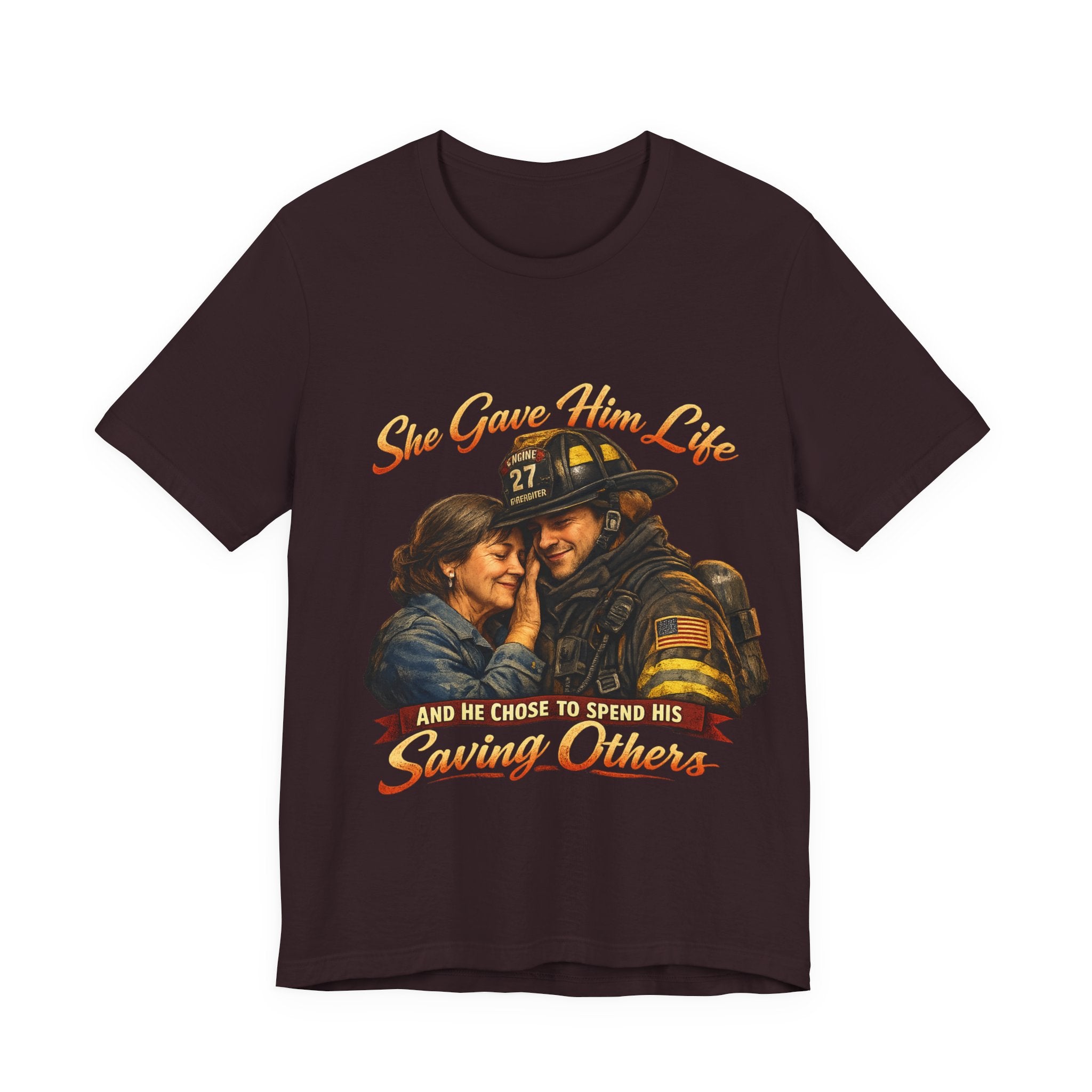 "She Gave Him Life and He Chose to Spend His Saving Others"  Mother's Day Shirt