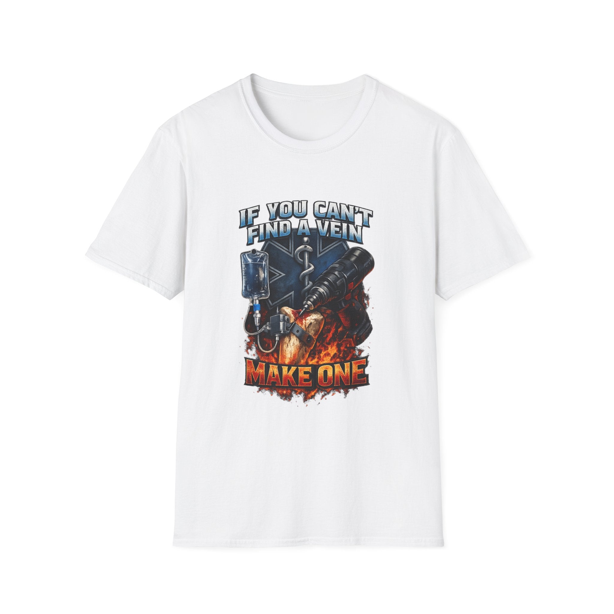 If You Can't Find A Vein Make One T-Shirt