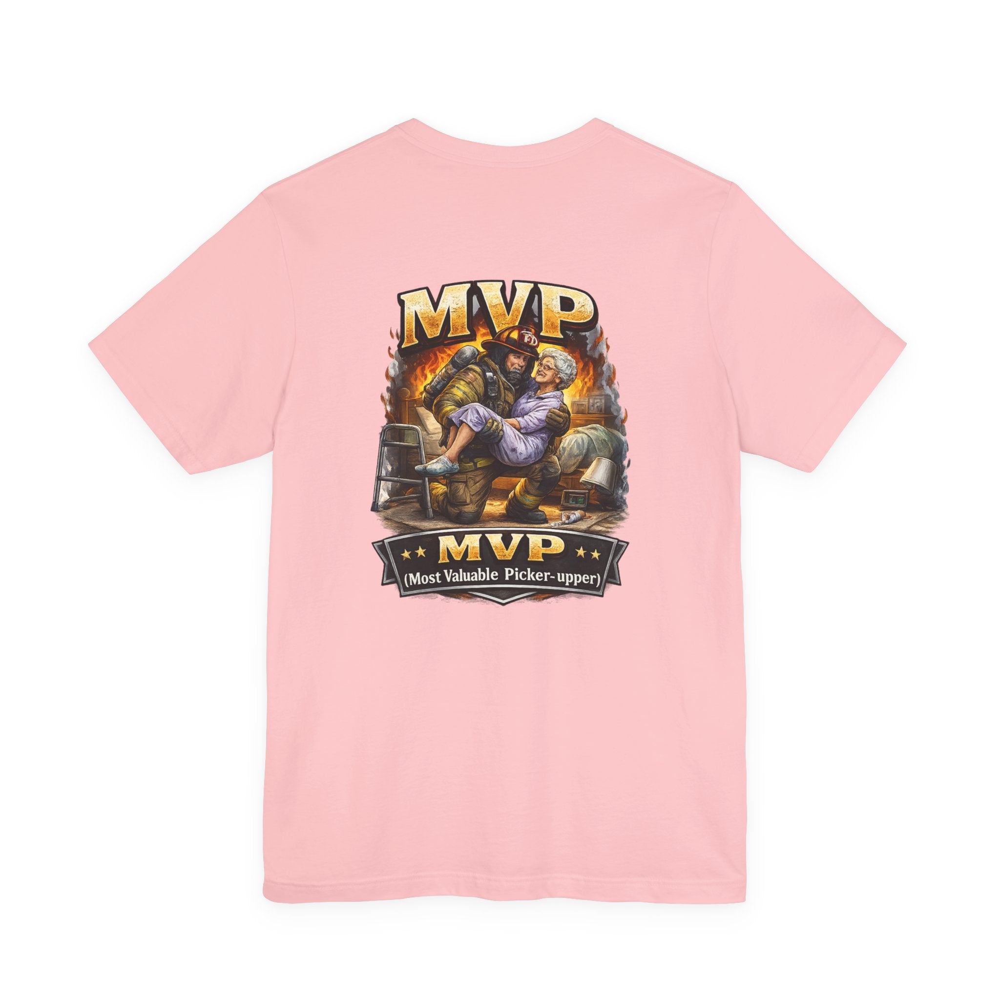 Firefighter MVP - Most Valuable Picker Upper T-Shirt