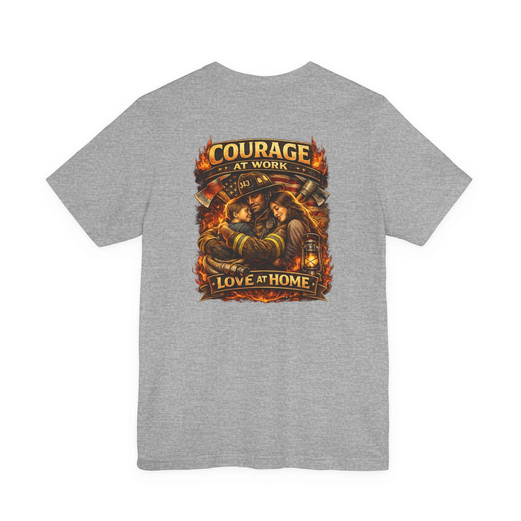 Firefighter Courage T-Shirt — "Courage at Work, Love at Home" Graphic Tee
