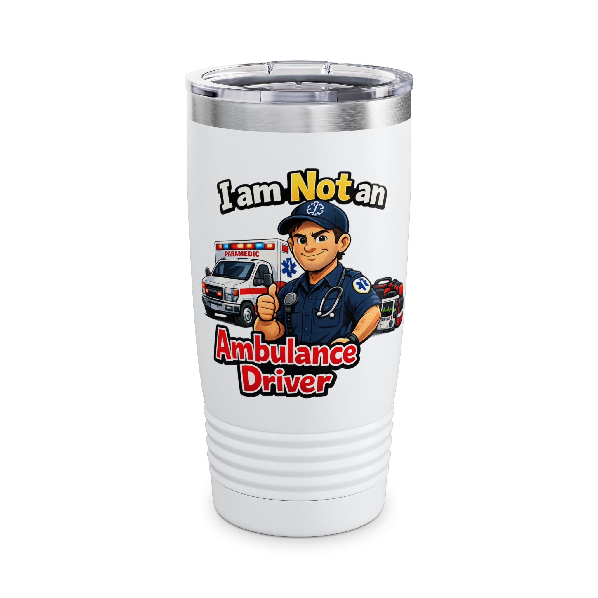 I Am Not An Ambulance Driver 20oz Tumbler — EMT Paramedic Rescue Gift