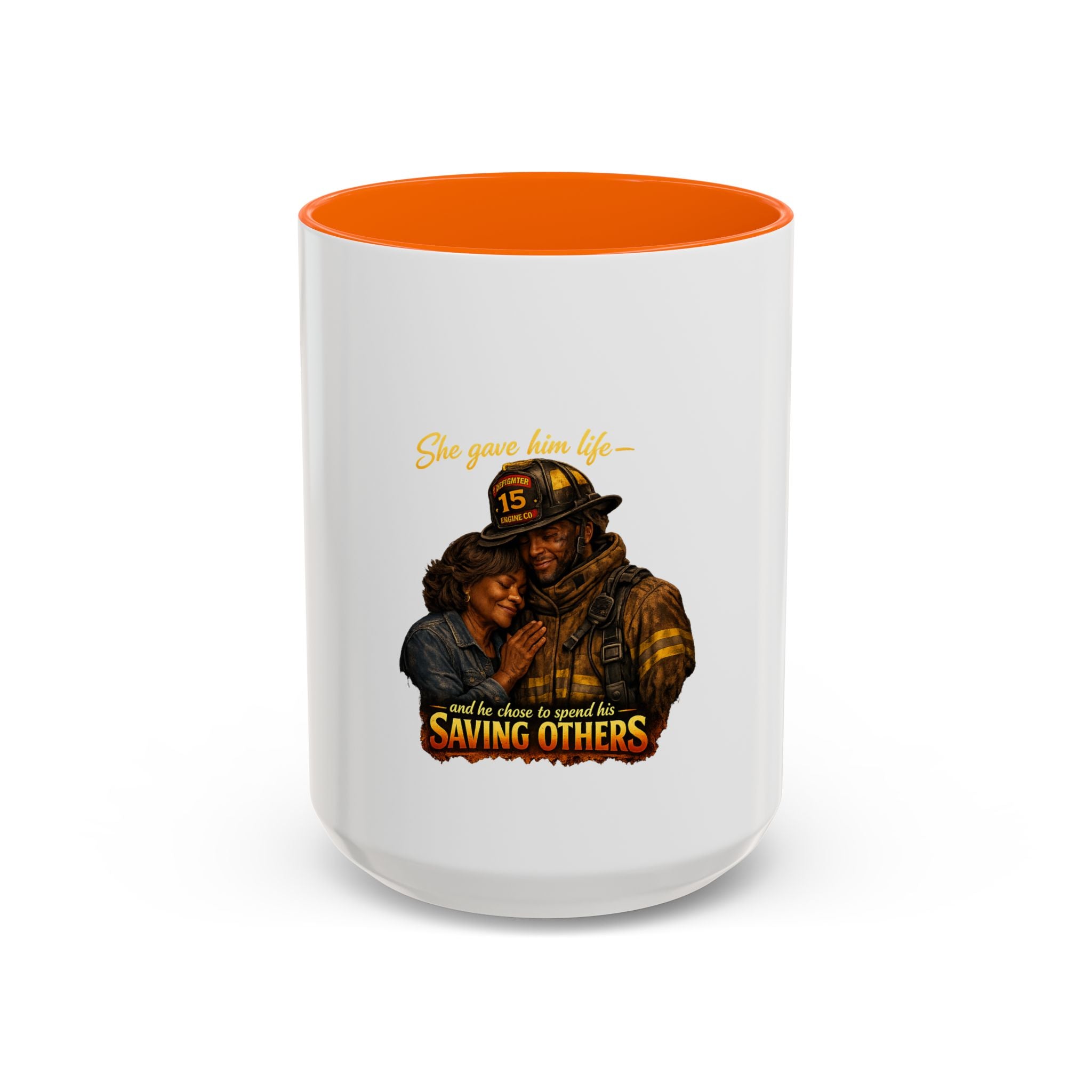 Firefighter Coffee Mug — "She Gave Him Life... He Chose to Spend It Saving Others" Tribute