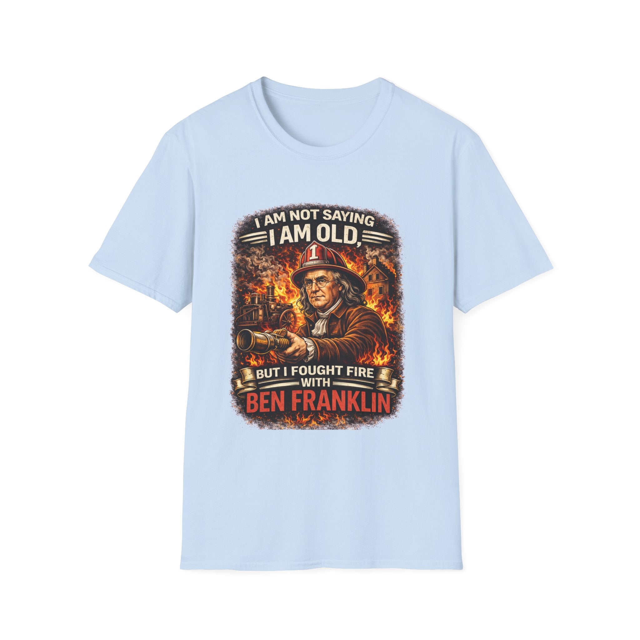 Ben Franklin Firefighter T-Shirt – "I Am Not Saying I Am Old, But I Fought Fire with Ben Franklin" Vintage Firefighter Tee