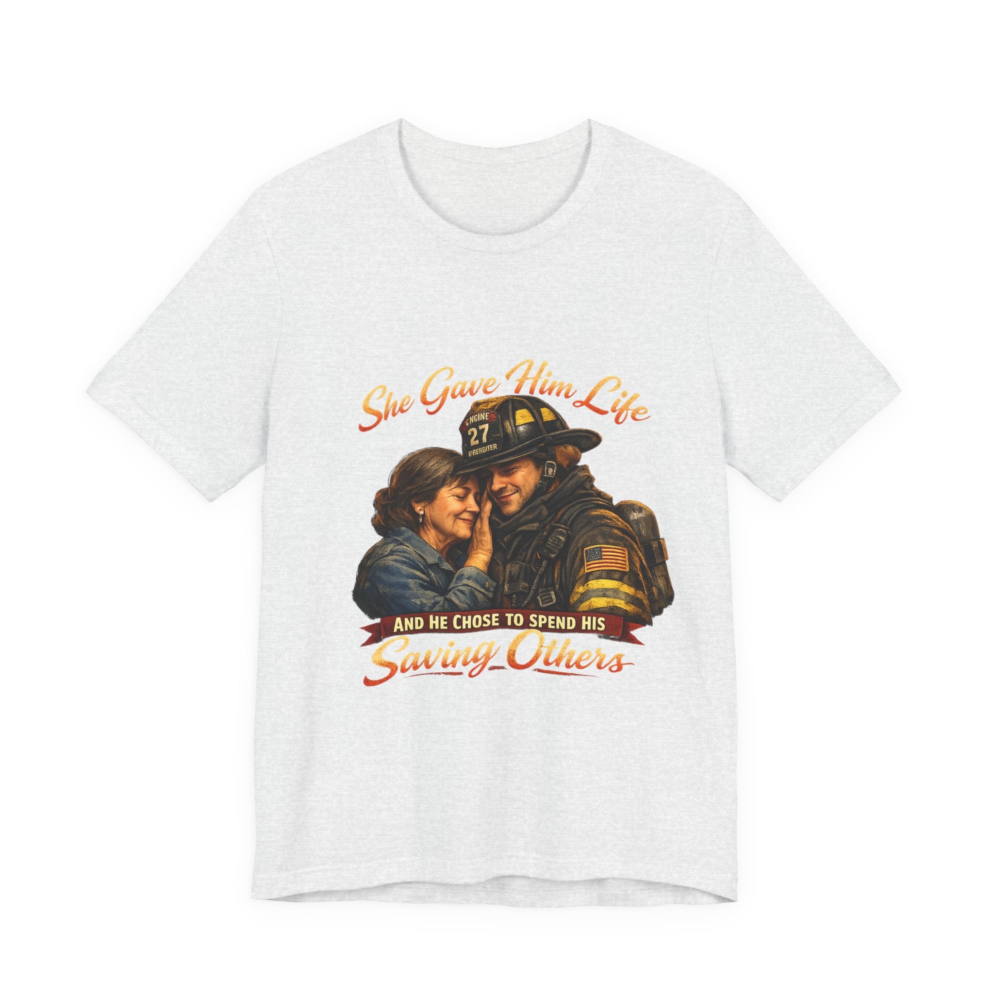 "She Gave Him Life and He Chose to Spend His Saving Others"  Mother's Day Shirt