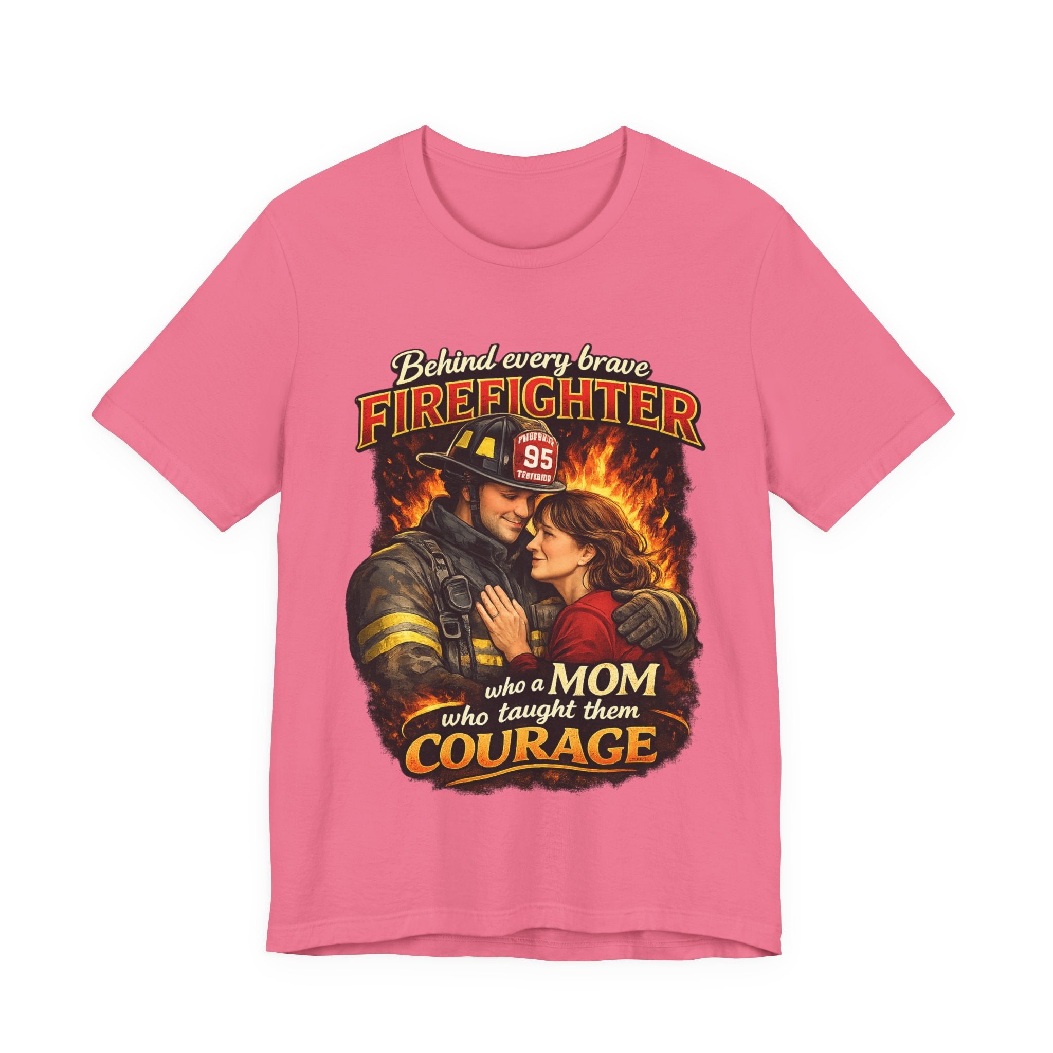 "Behind Every Brave Firefighter is a Mom Who Taught Them Courage"  Mother's Day Firefighter T‑Shirt