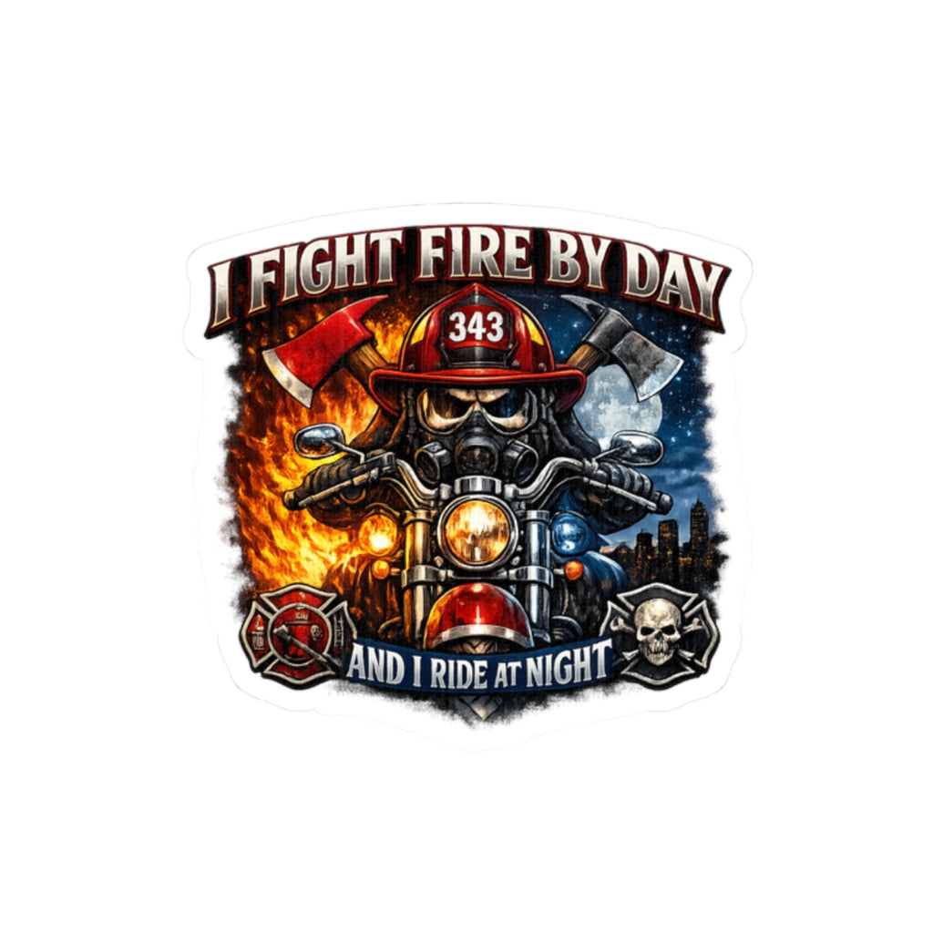 Firefighter Motorcycle Sticker — "I Fight Fire by Day and I Ride at Night" Kiss-Cut Sticker