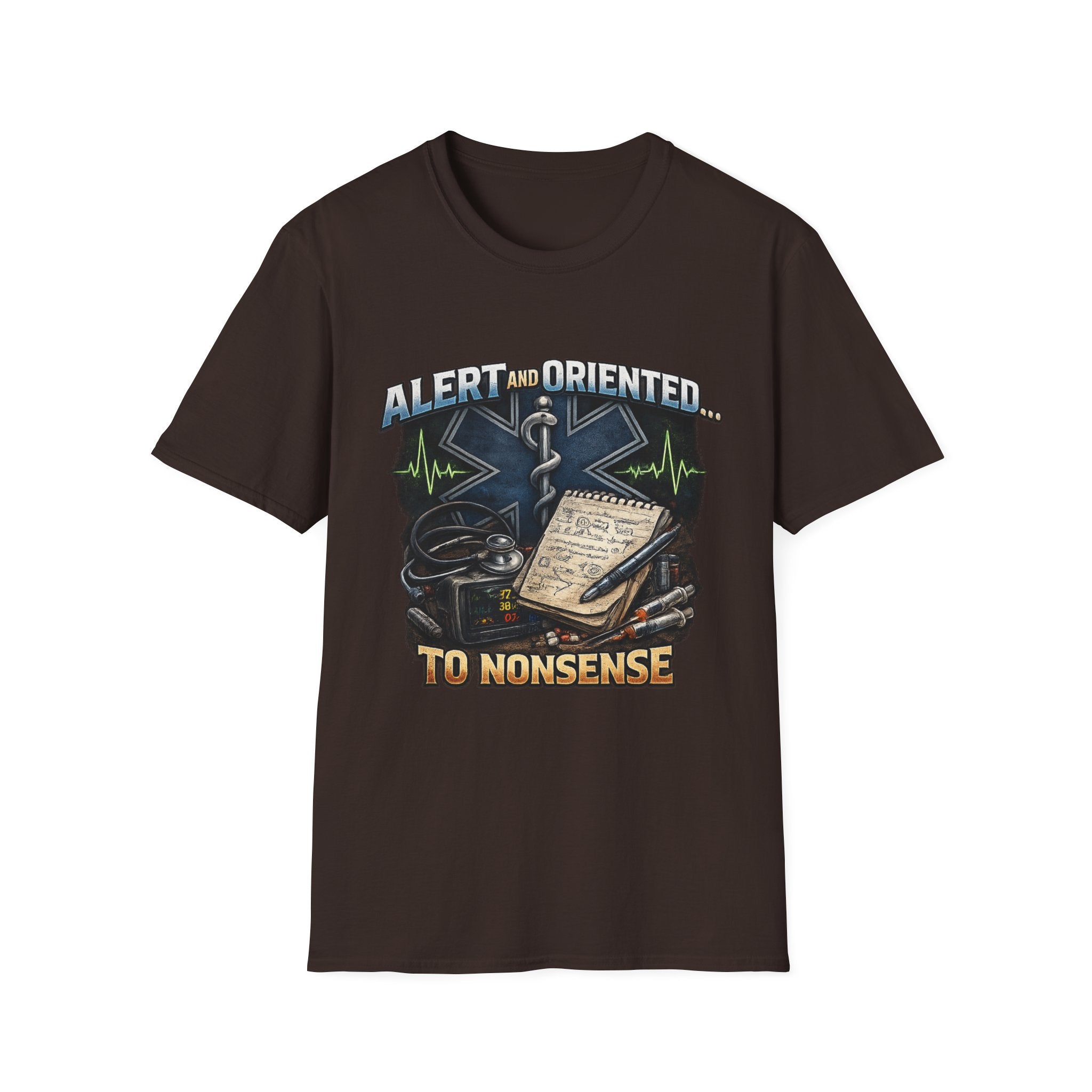 EMT & Paramedic T-Shirt — "Alert and Oriented... To Nonsense" Medical Rescue Tee