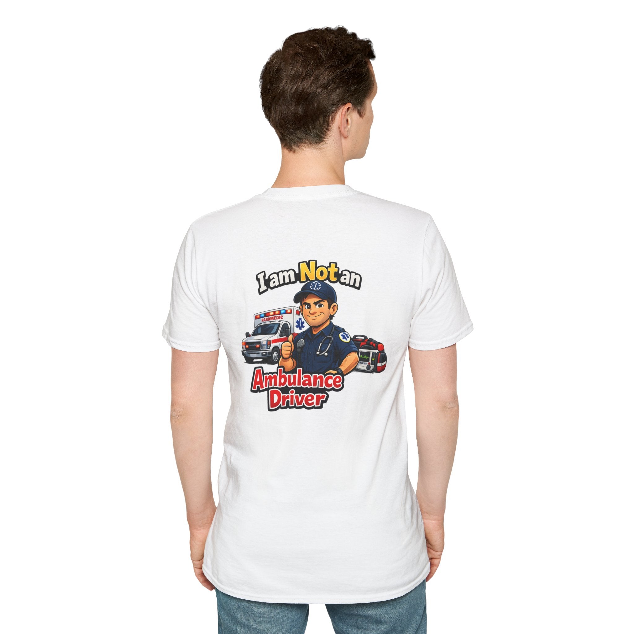 Ambulance Driver T-Shirt - "I am Not an Ambulance Driver" EMS Paramedic Tribute Tee
