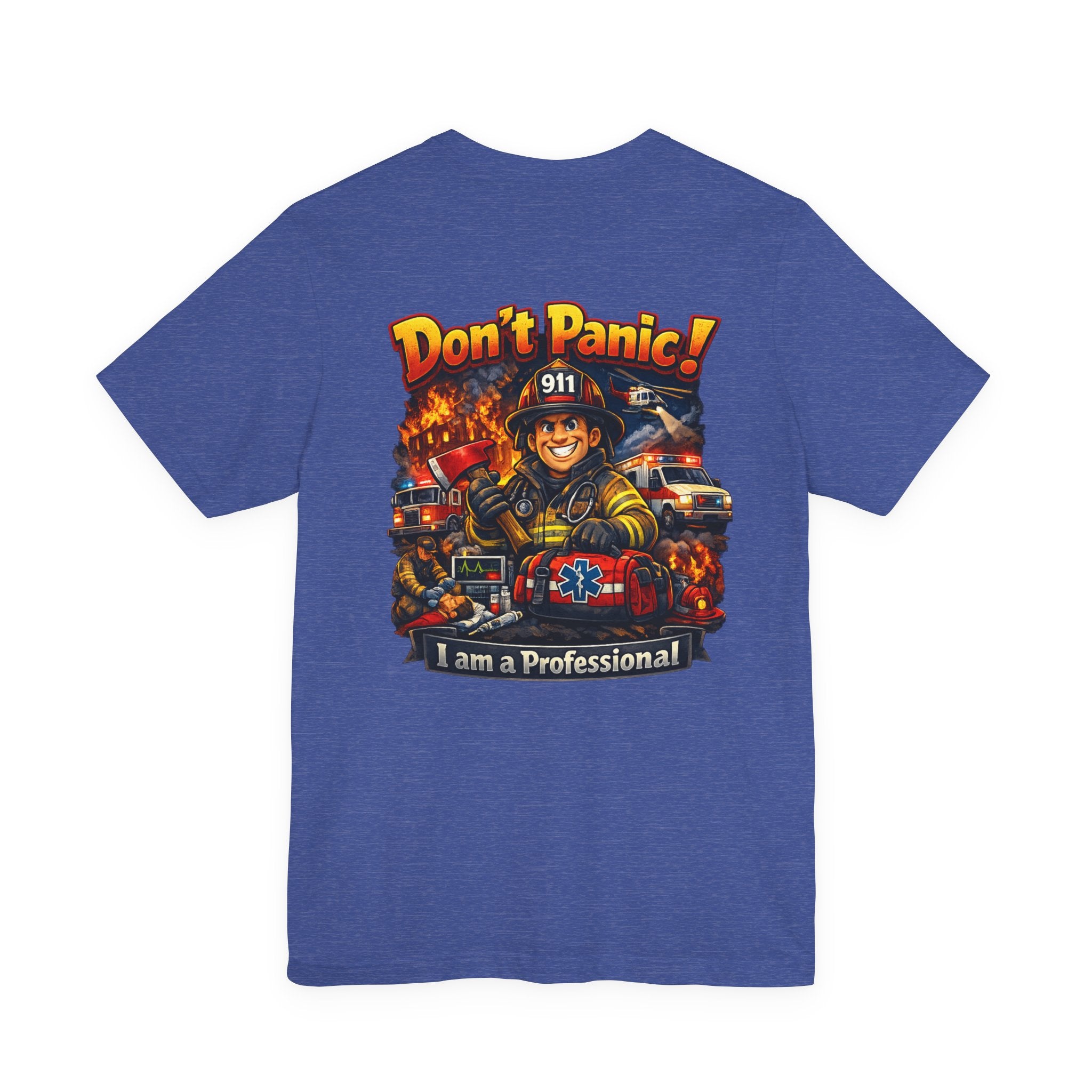 Firefighter Tee "Don't Panic! I Am a Professional" – Emergency Services Graphic T-Shirt