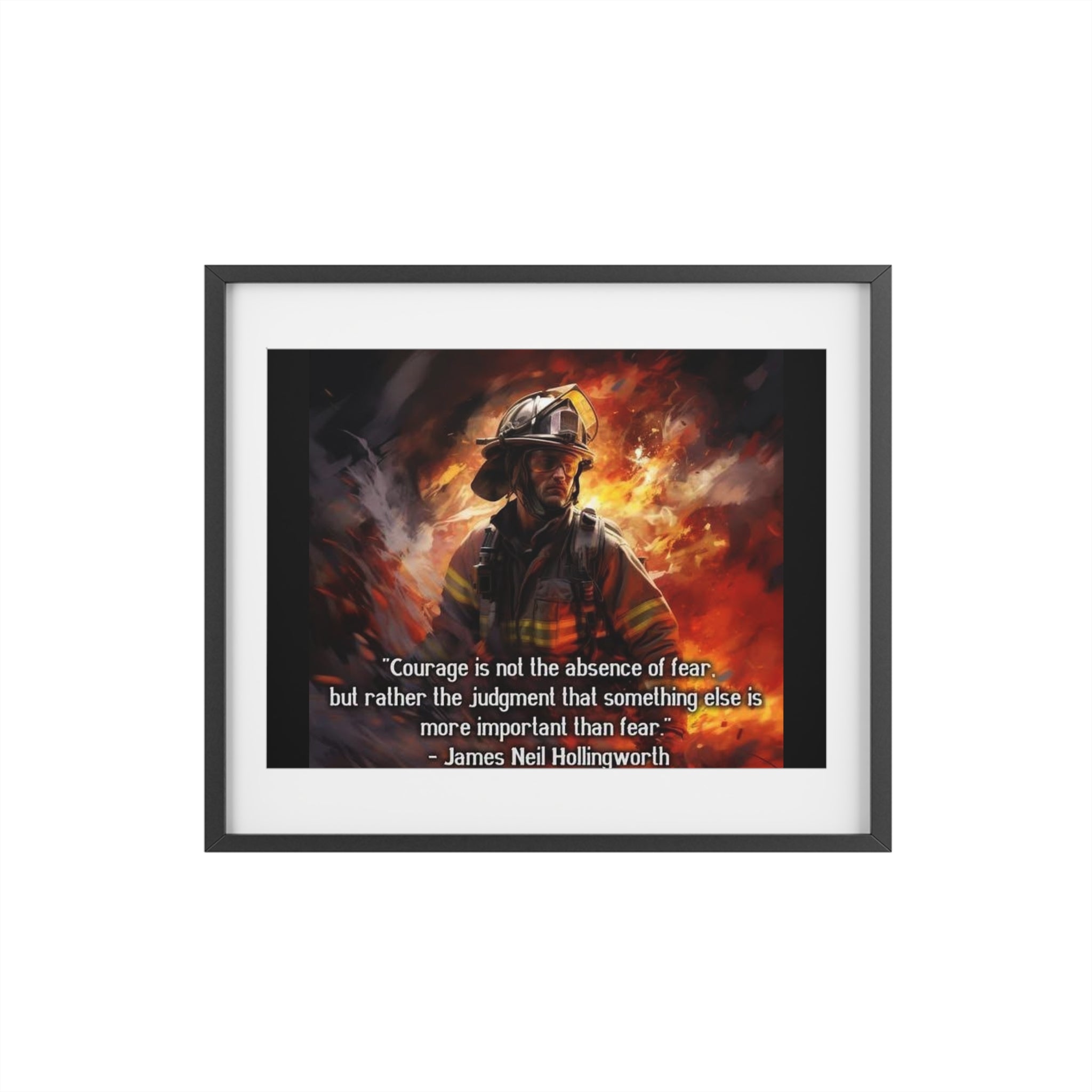 Firefighter Courage Framed Poster — "Courage is not the absence of fear" Matte Print
