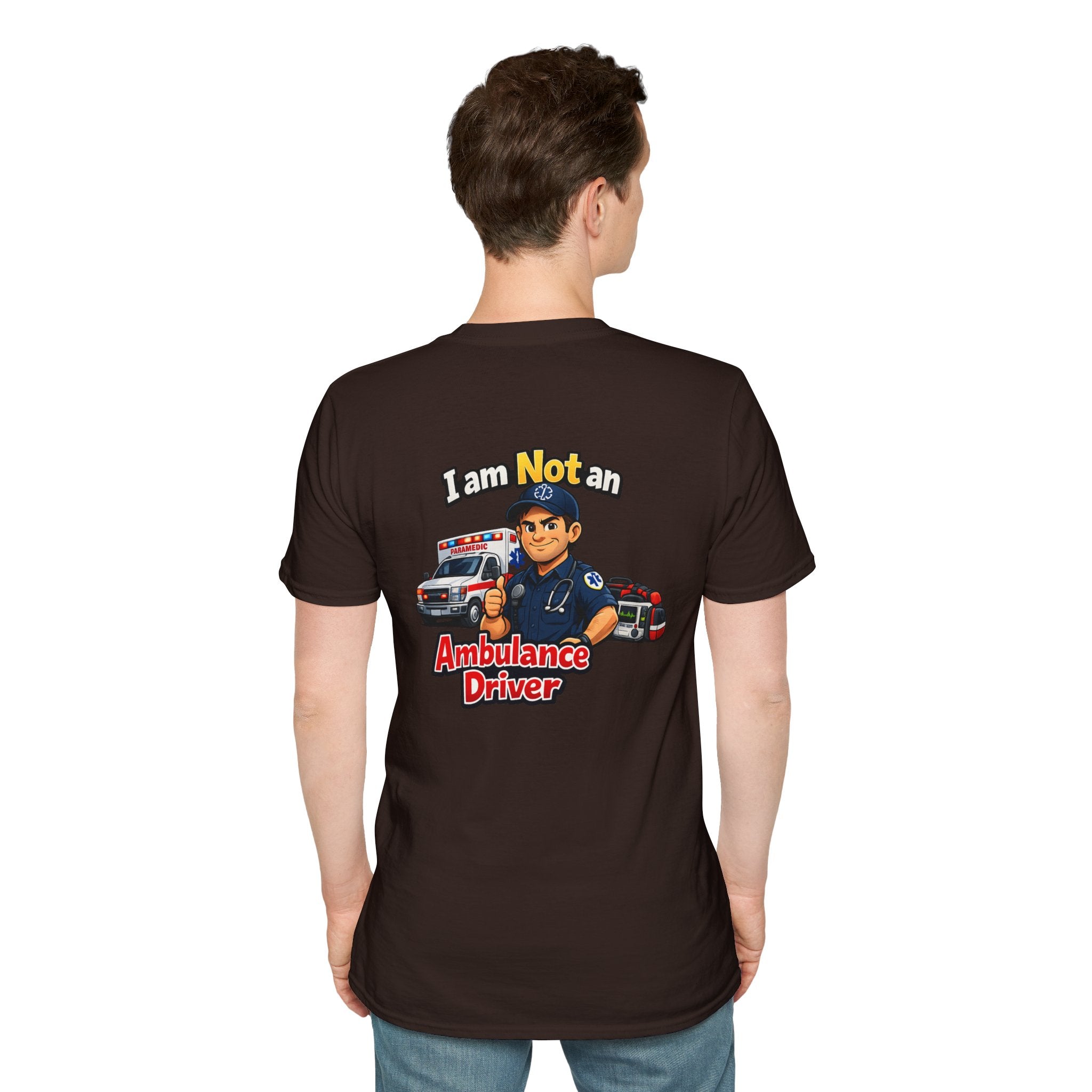 Ambulance Driver T-Shirt - "I am Not an Ambulance Driver" EMS Paramedic Tribute Tee