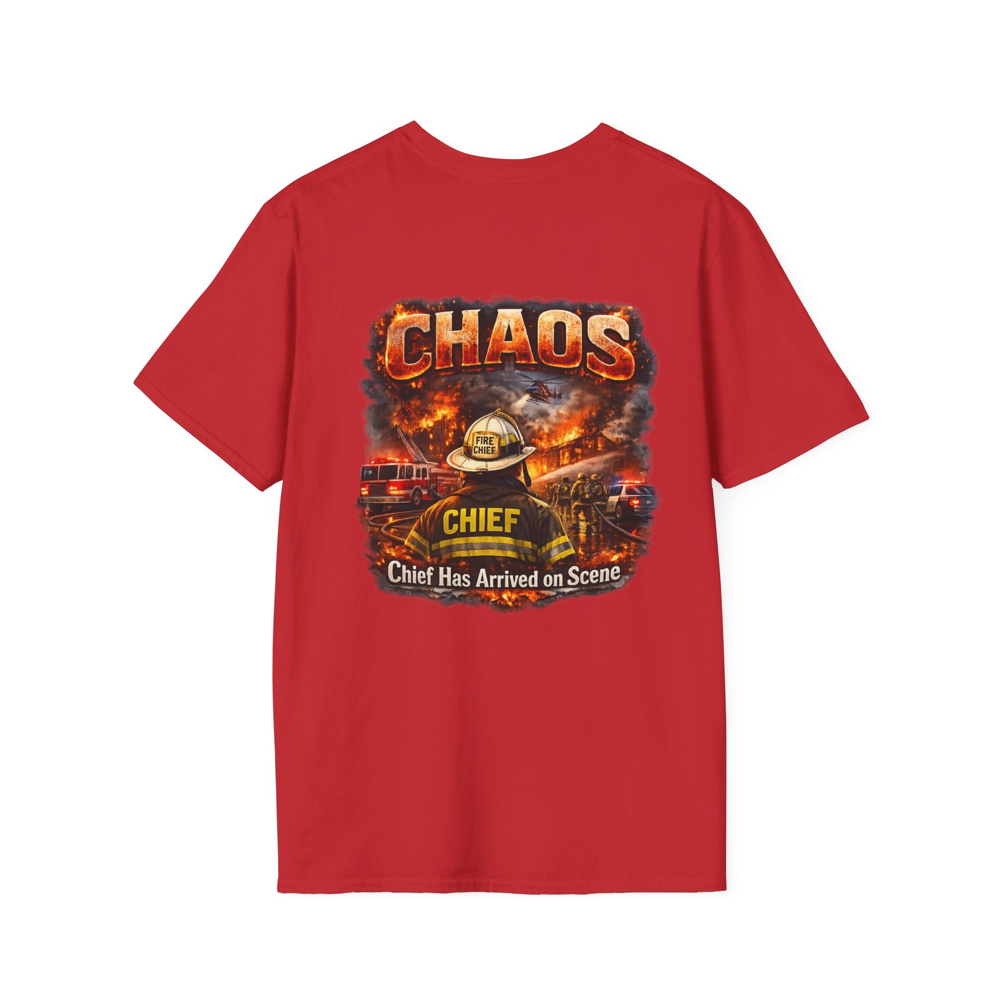 CHAOS Chief Firefighter T-Shirt — "Chief Has Arrived on Scene" Back Graphic