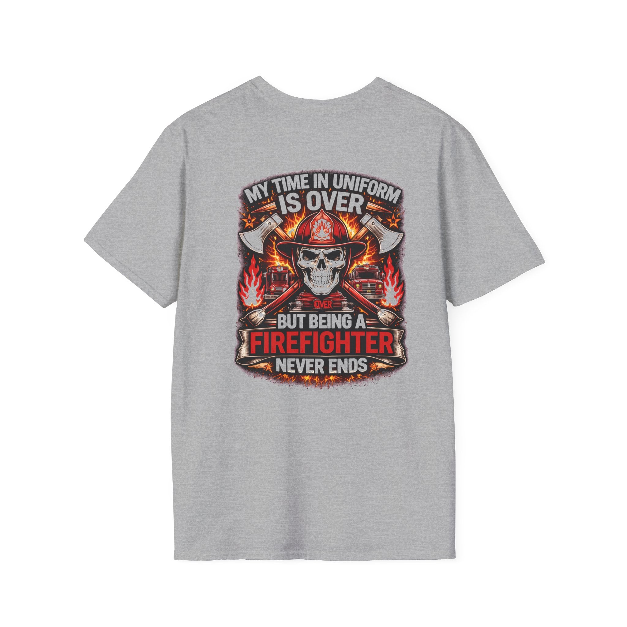 Firefighter Skull T-Shirt — “My Time in Uniform Is Over But Being a Firefighter Never Ends”