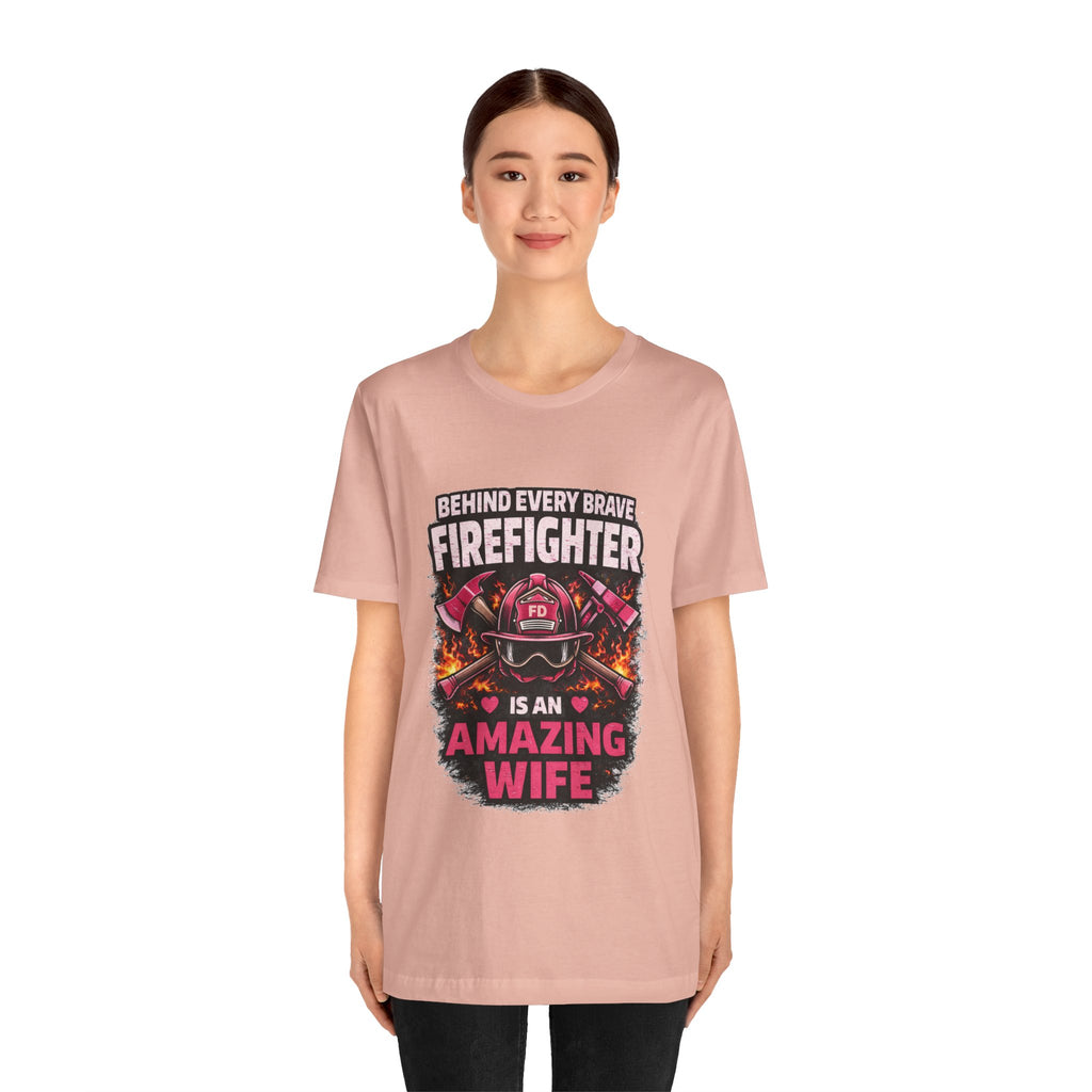 Firefighter Wife T-Shirt – “Behind Every Brave Firefighter Is An Amazing Wife”