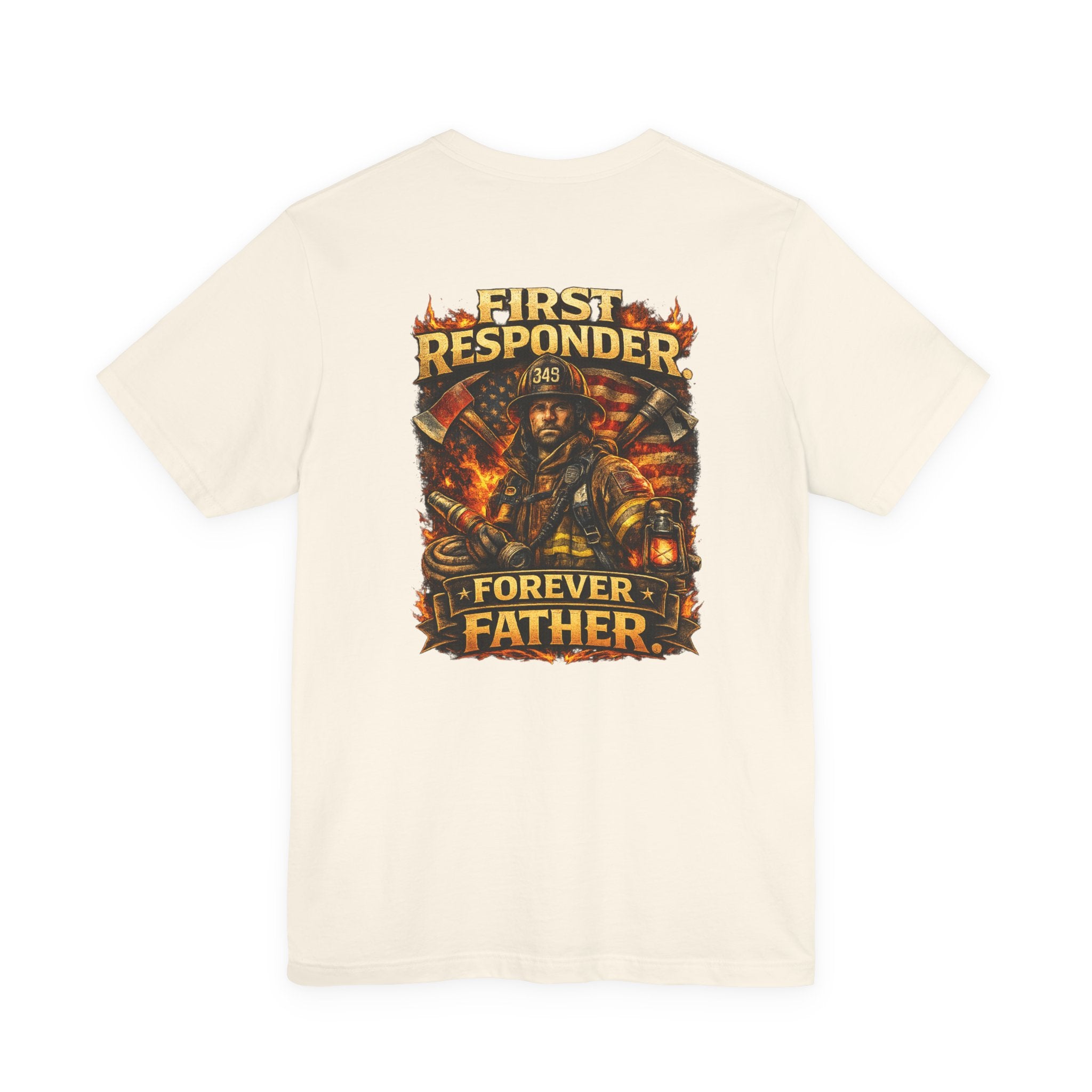 First Responder Forever Father T-Shirt — Firefighter Tribute Tee