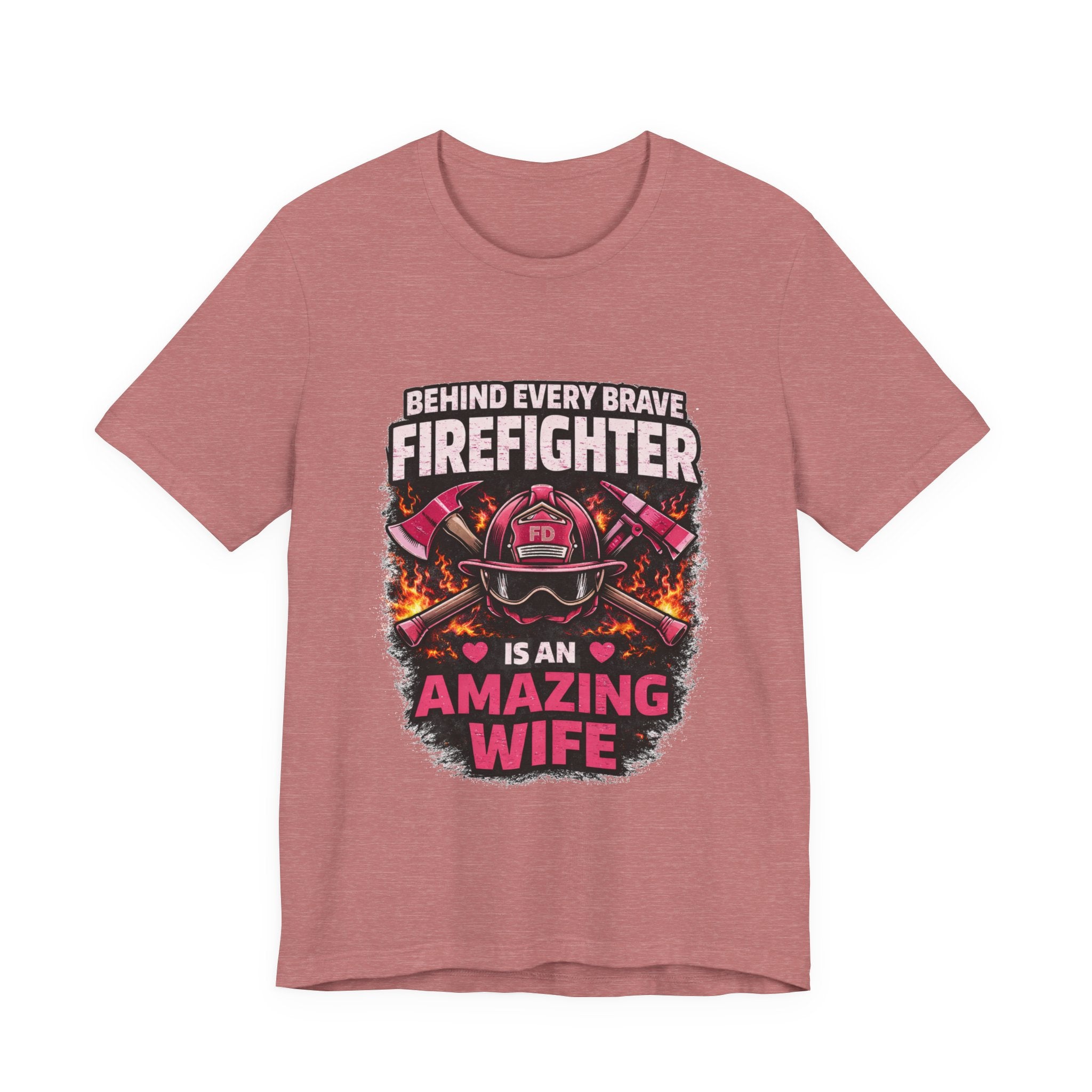 Firefighter Wife T-Shirt – “Behind Every Brave Firefighter Is An Amazing Wife”