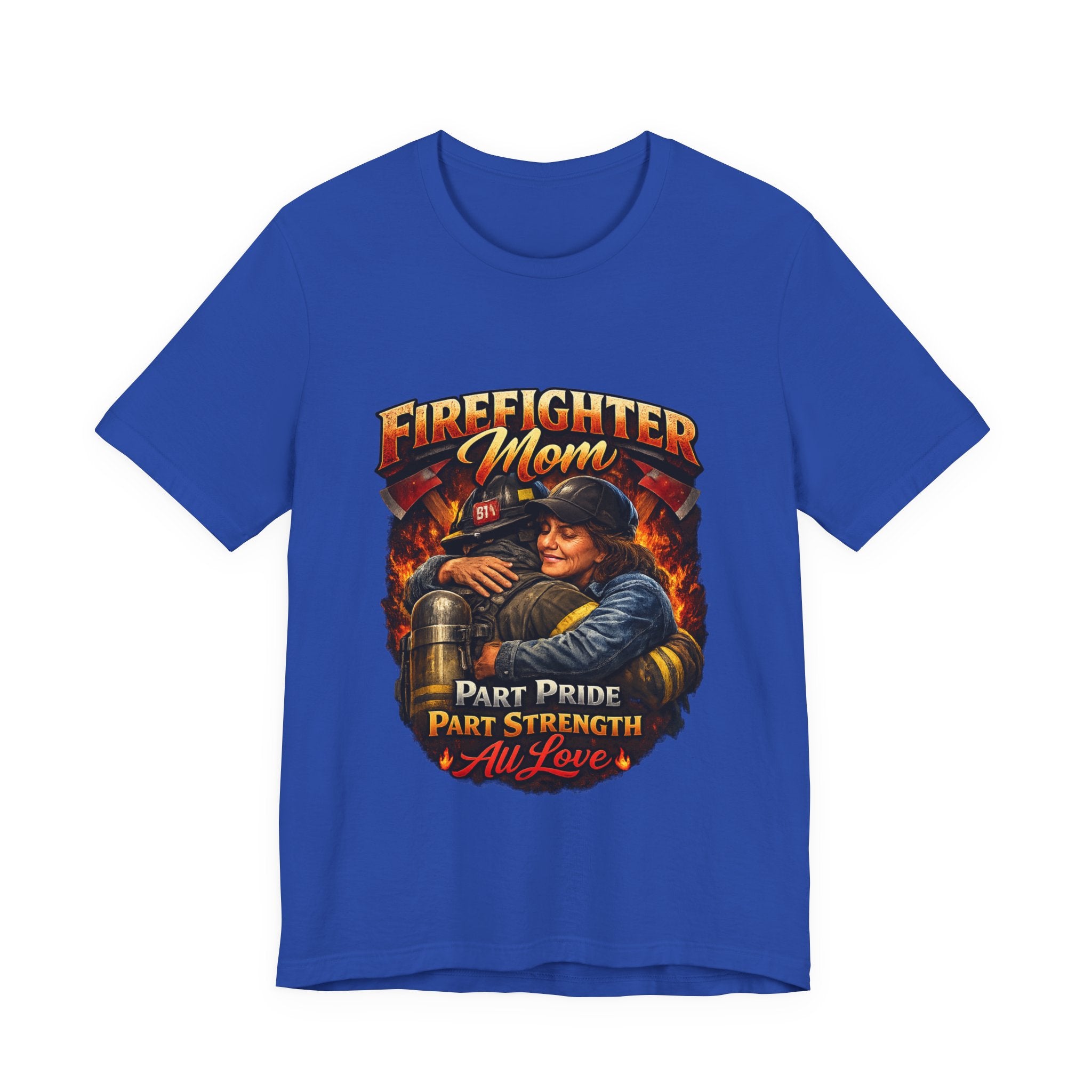 "Part Pride, Part Strength, All Love"  Firefighter Mom T-Shirt