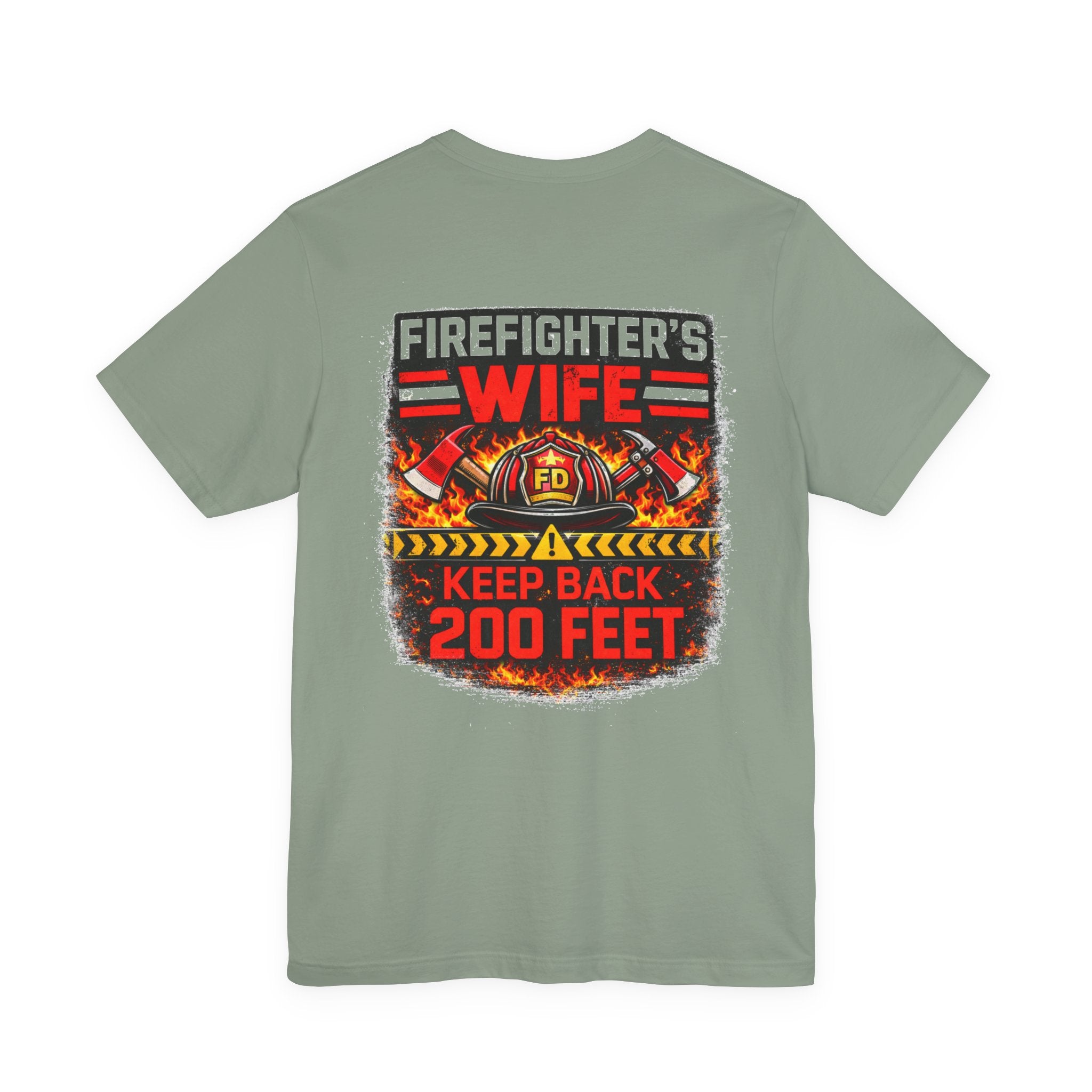 Firefighter's Wife T-Shirt – "Keep Back 200 Feet" Graphic Tee