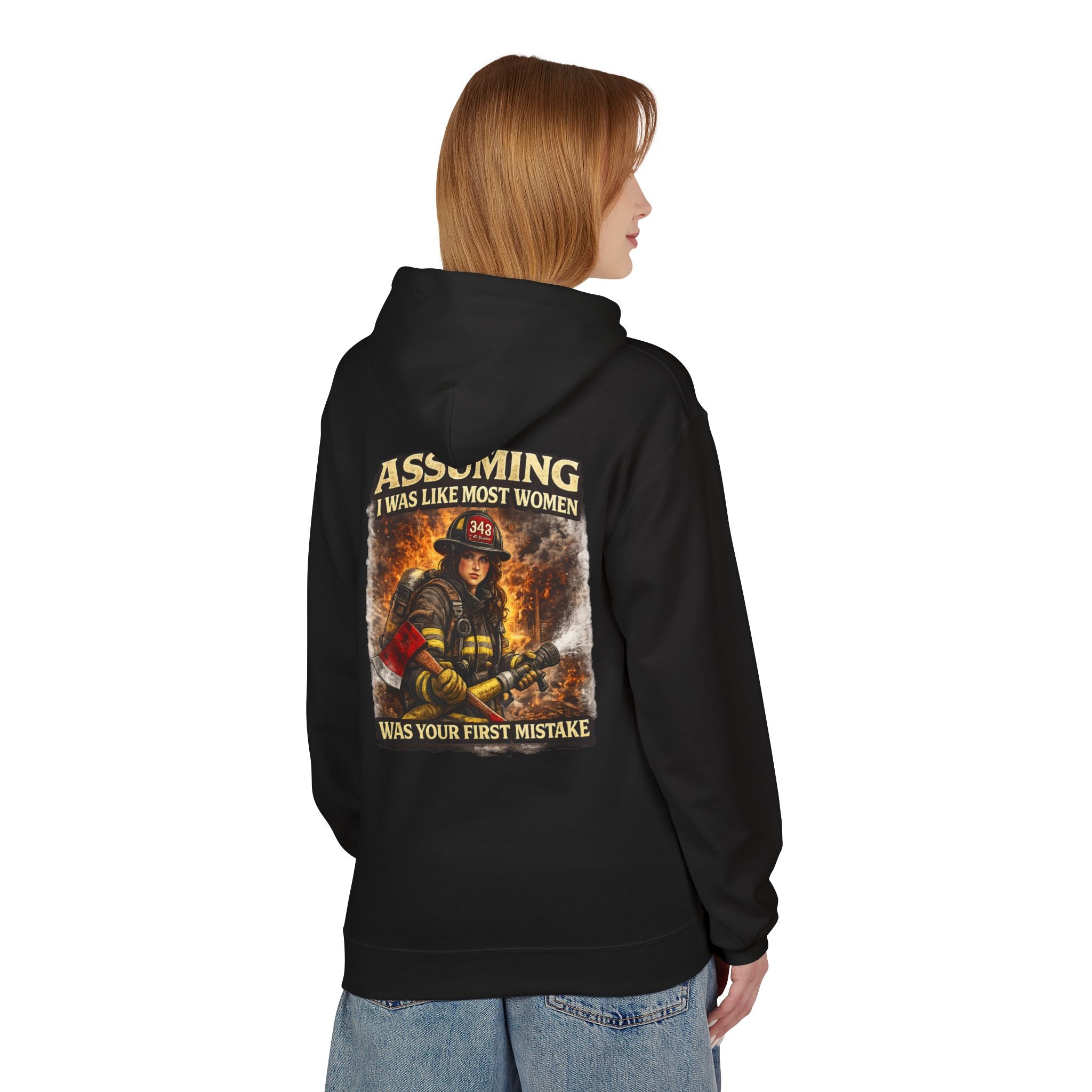 Firefighter Woman Hoodie - "Assuming I Was Like Most Women Was Your First Mistake" Back Graphic