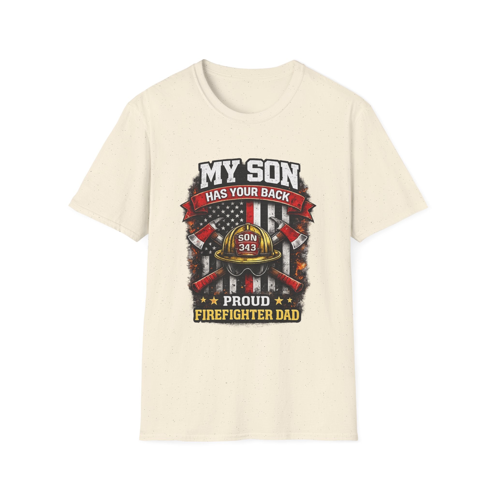 My Son Has Your Back - Proud Firefighter Dad T-Shirt