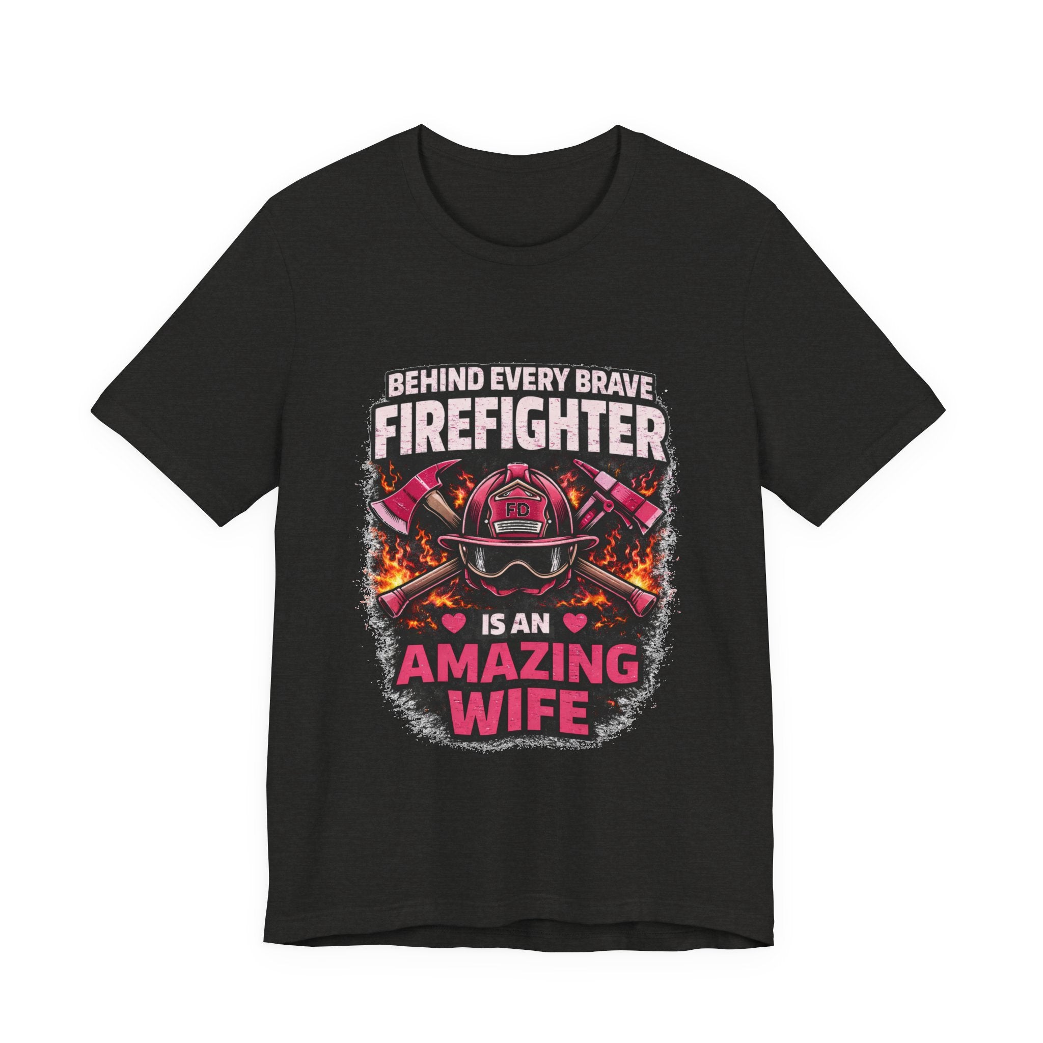 Firefighter Wife T-Shirt – “Behind Every Brave Firefighter Is An Amazing Wife”