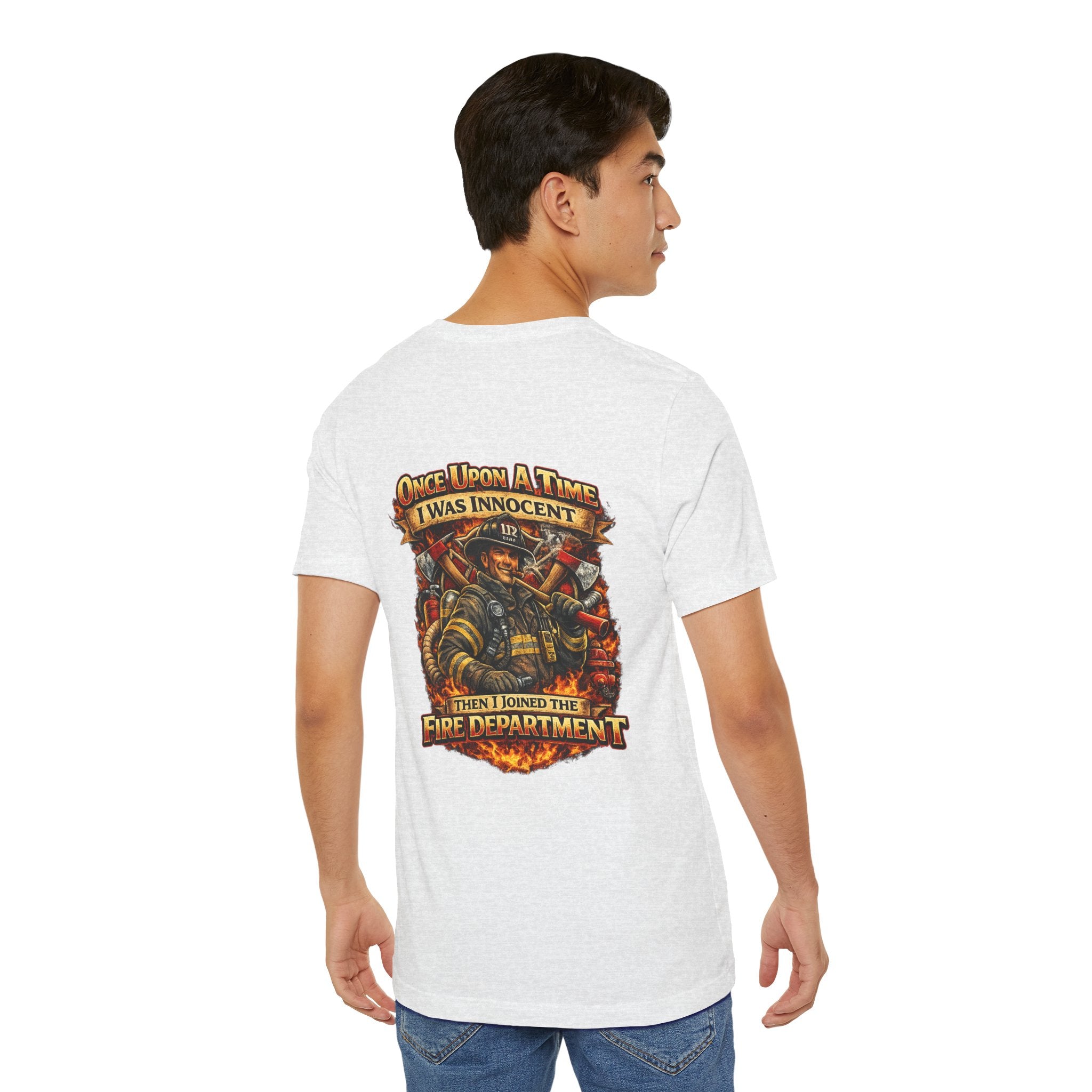 Firefighter Graphic Tee — "Once Upon A Time I Was Innocent Then I Joined The Fire Department"