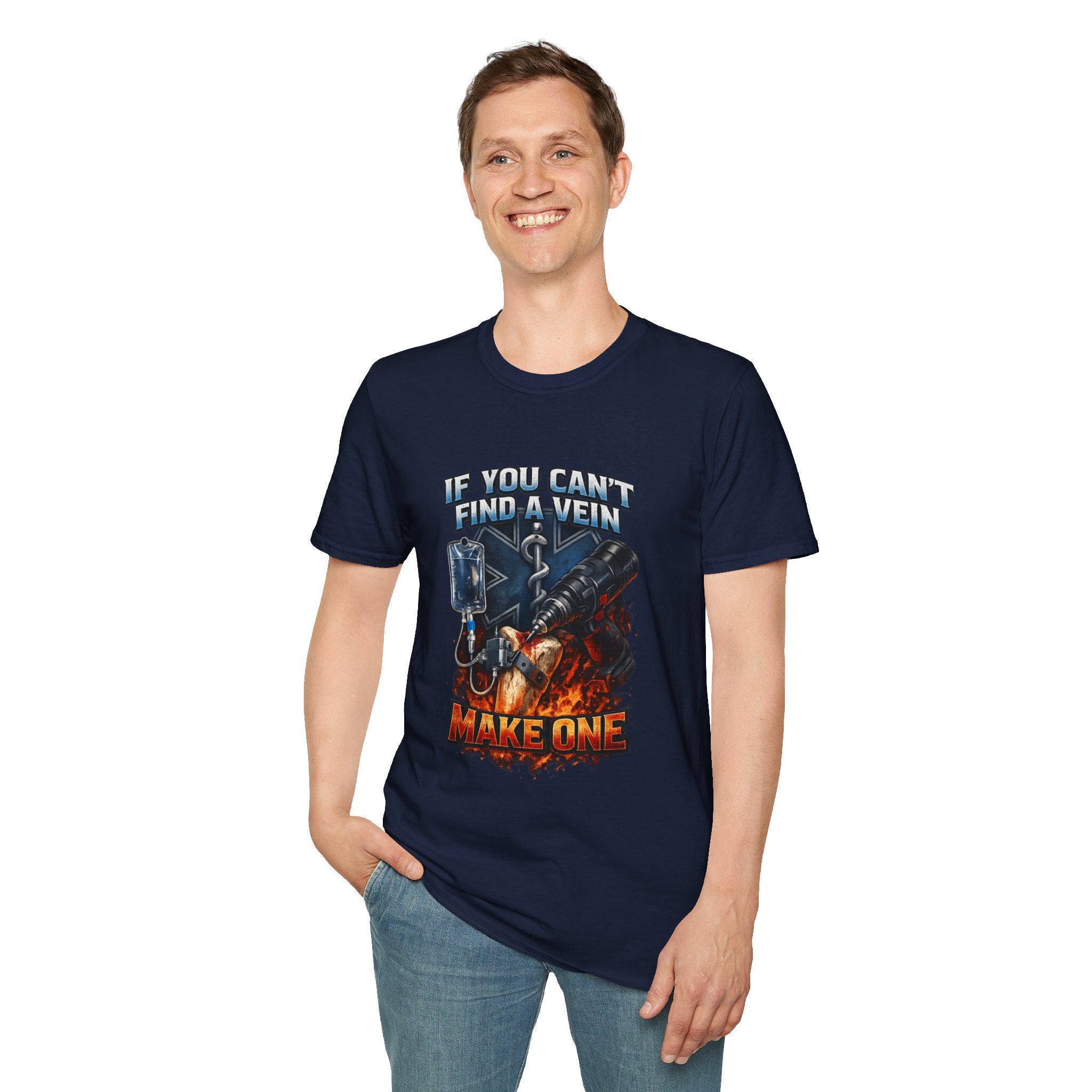 If You Can't Find A Vein Make One T-Shirt