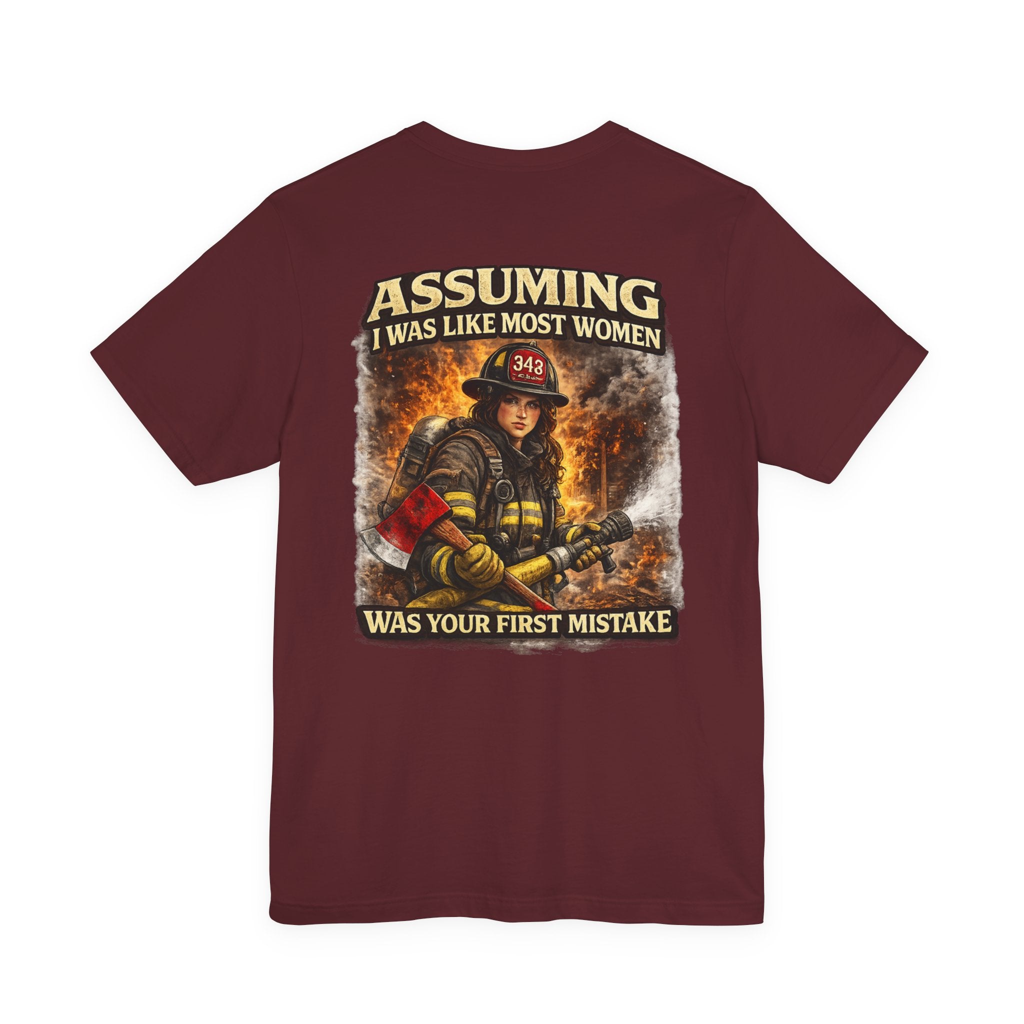 Firefighter Tee – "Assuming I Was Like Most Women Was Your First Mistake" Graphic T-Shirt