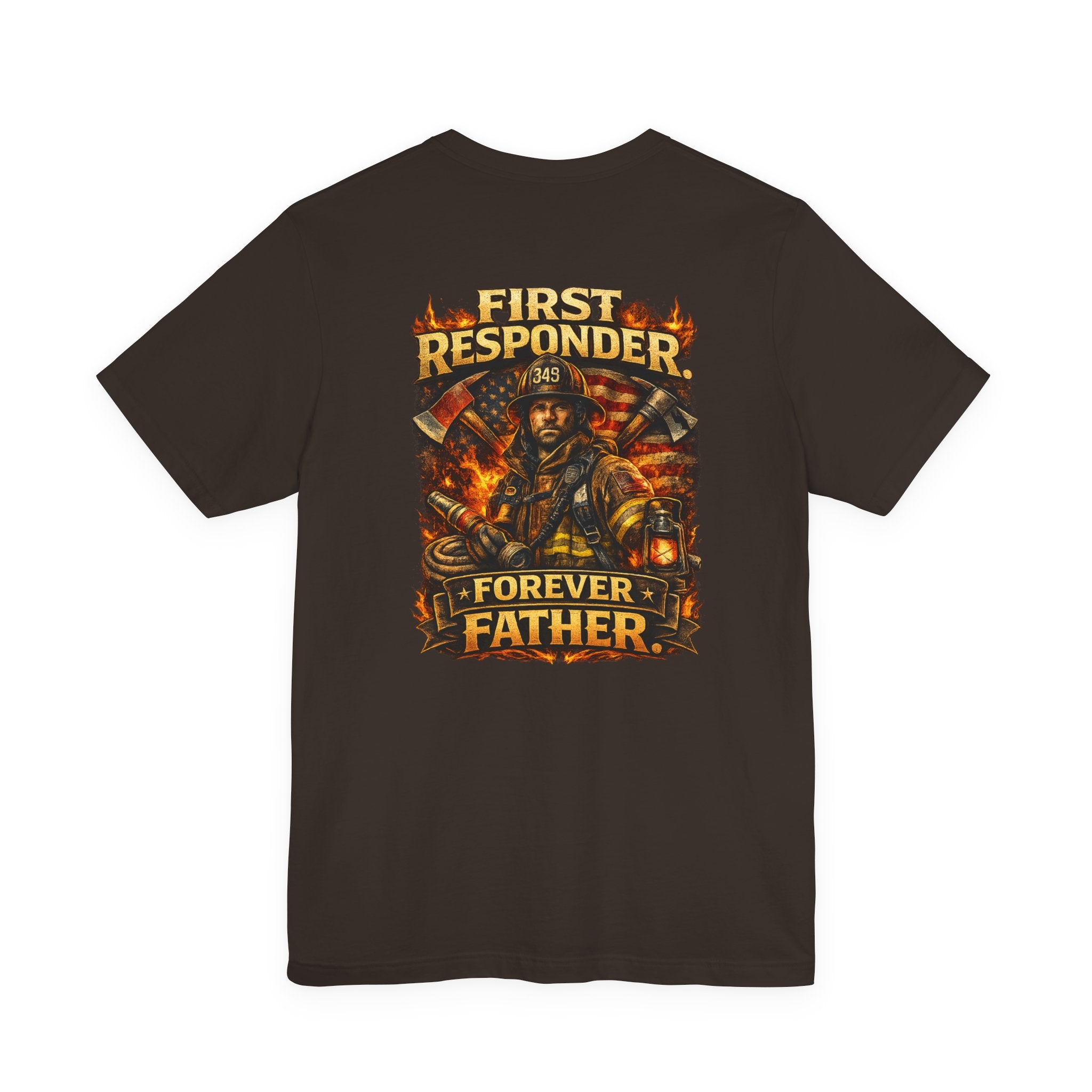 First Responder Forever Father T-Shirt — Firefighter Tribute Tee