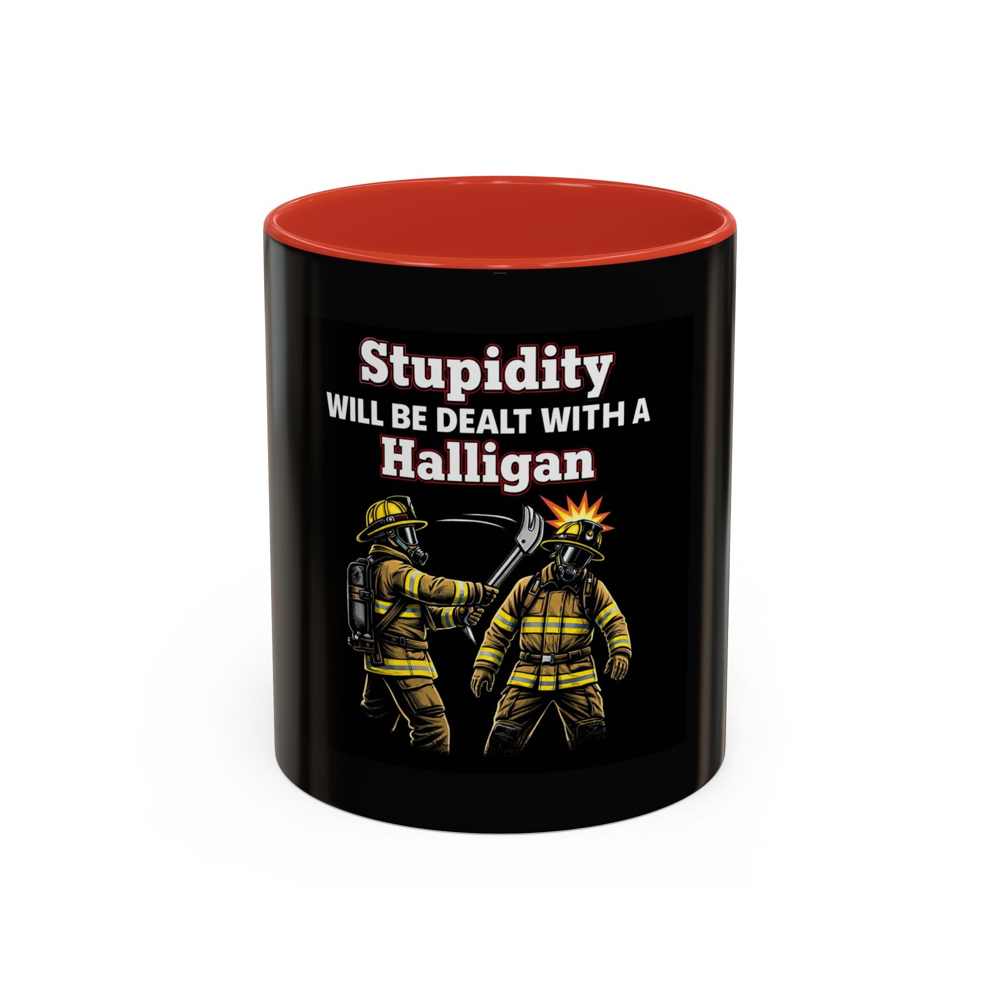 Firefighter Coffee Mug - "Stupidity Will Be Dealt With A Halligan" Accent Mug