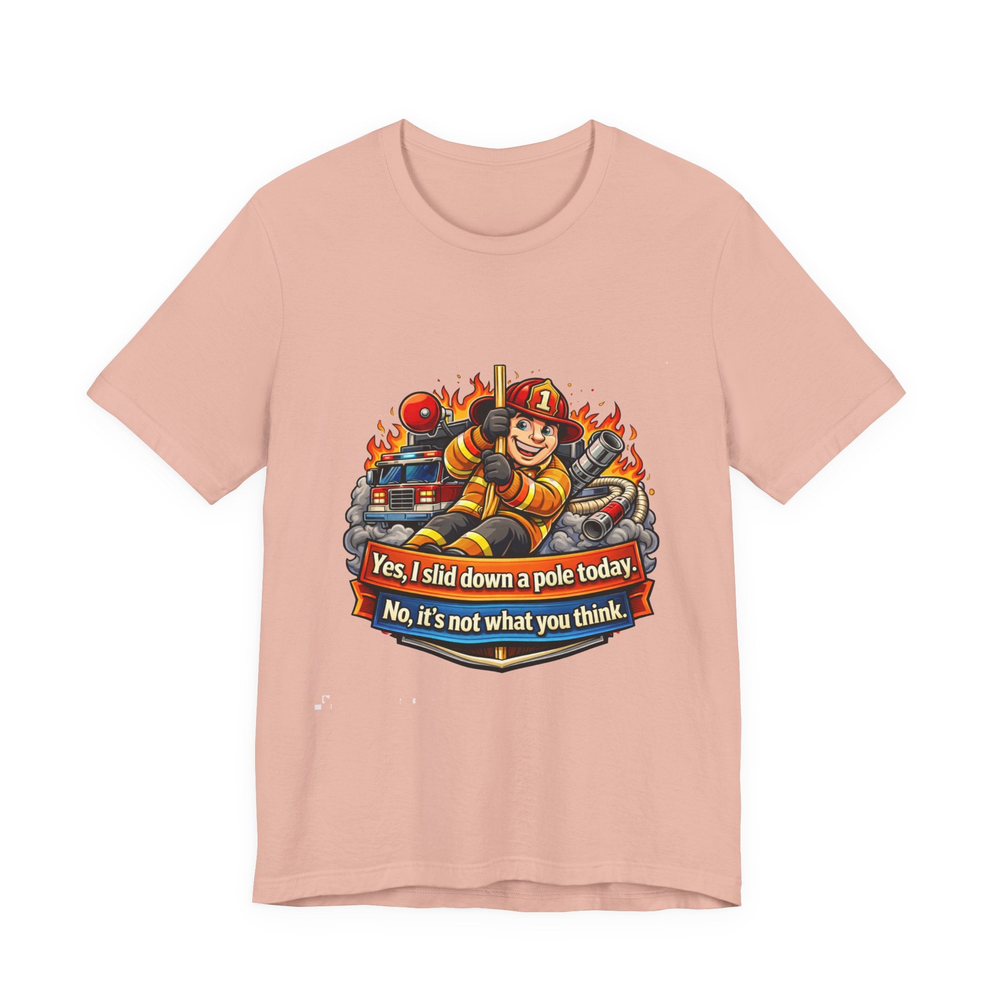 "Yes, I slid down a pole today. No, it's not what you think."  Firefighter Wife T-Shirt
