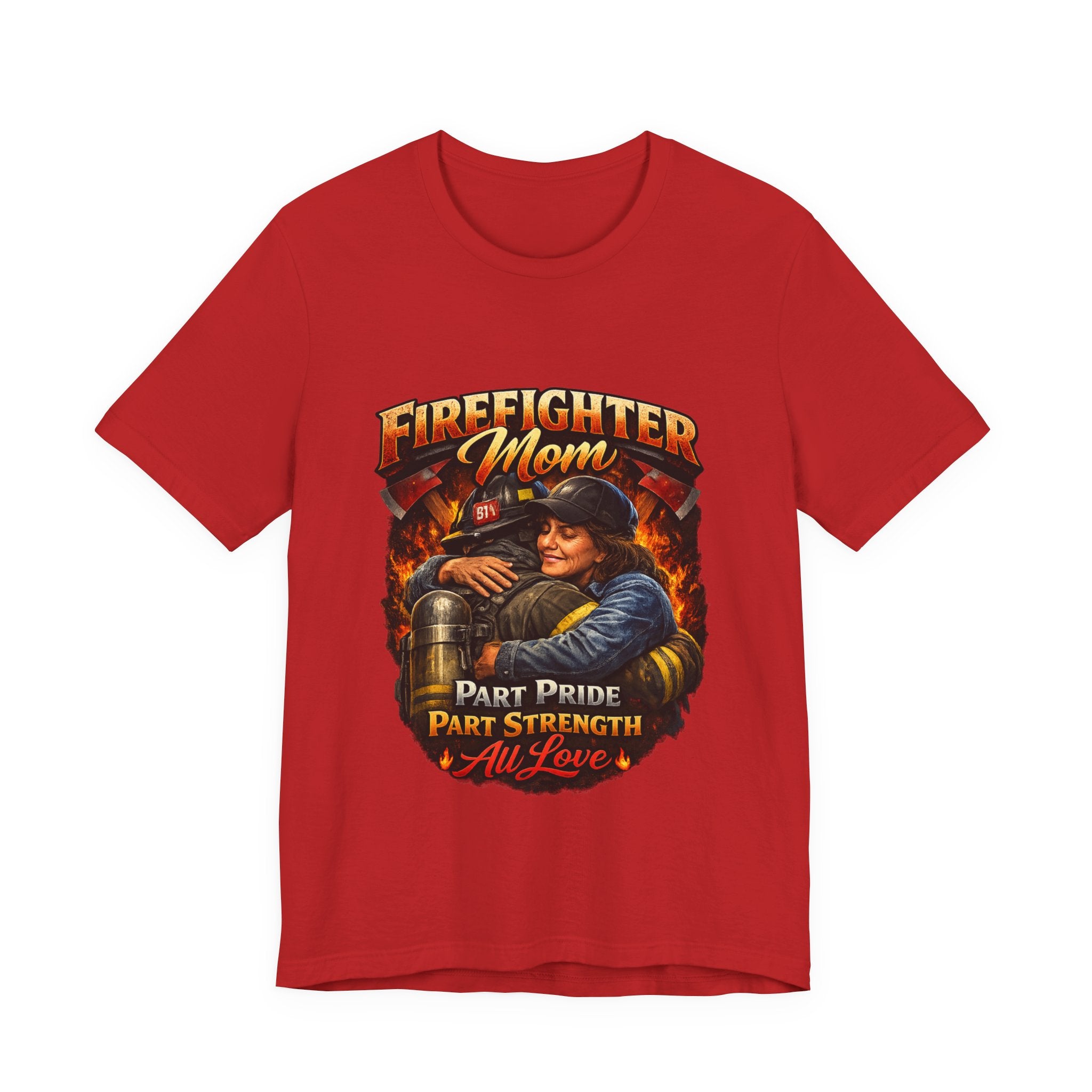 "Part Pride, Part Strength, All Love"  Firefighter Mom T-Shirt
