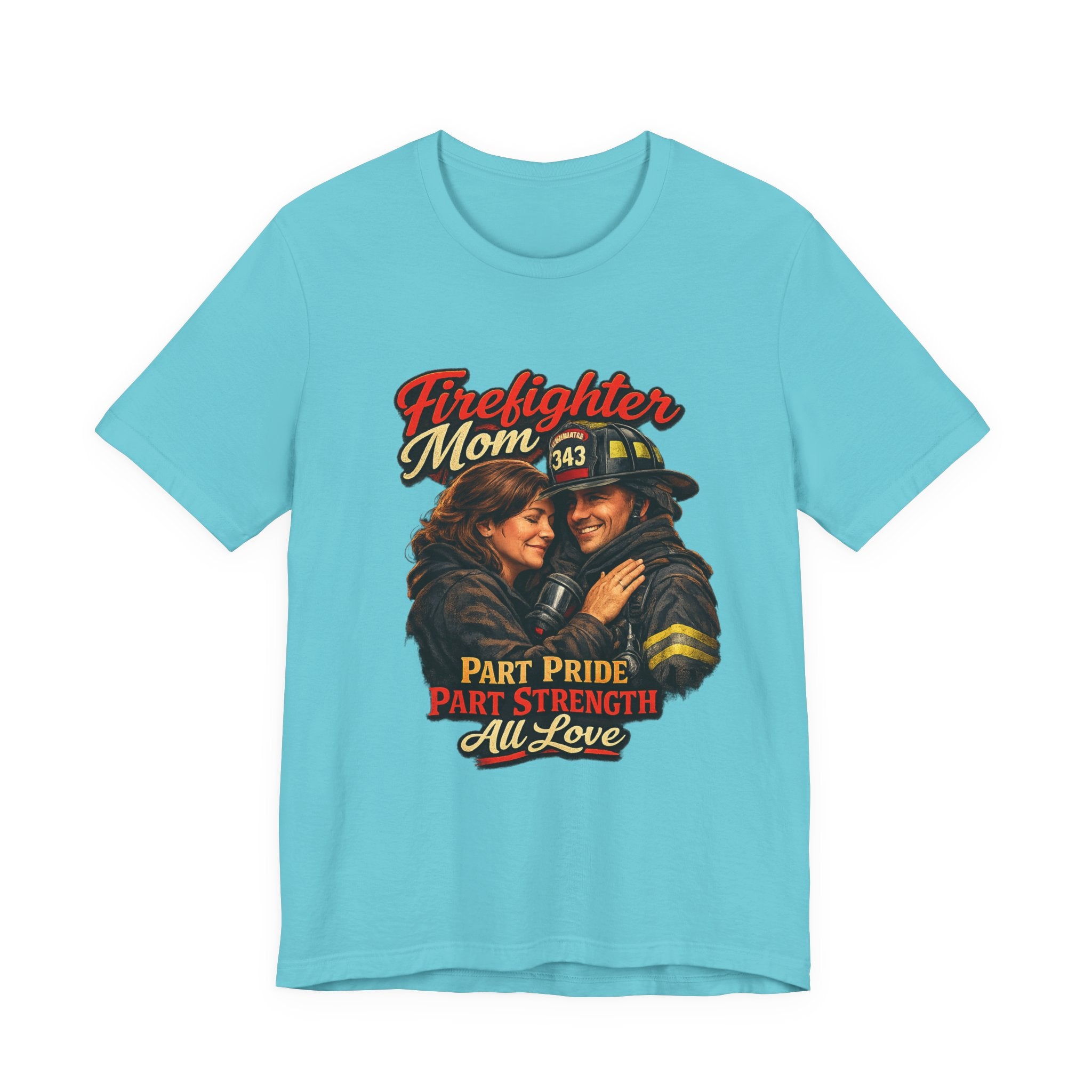 Firefighter Mom T-Shirt – "Part Pride, Part Strength, All Love" Graphic Tee