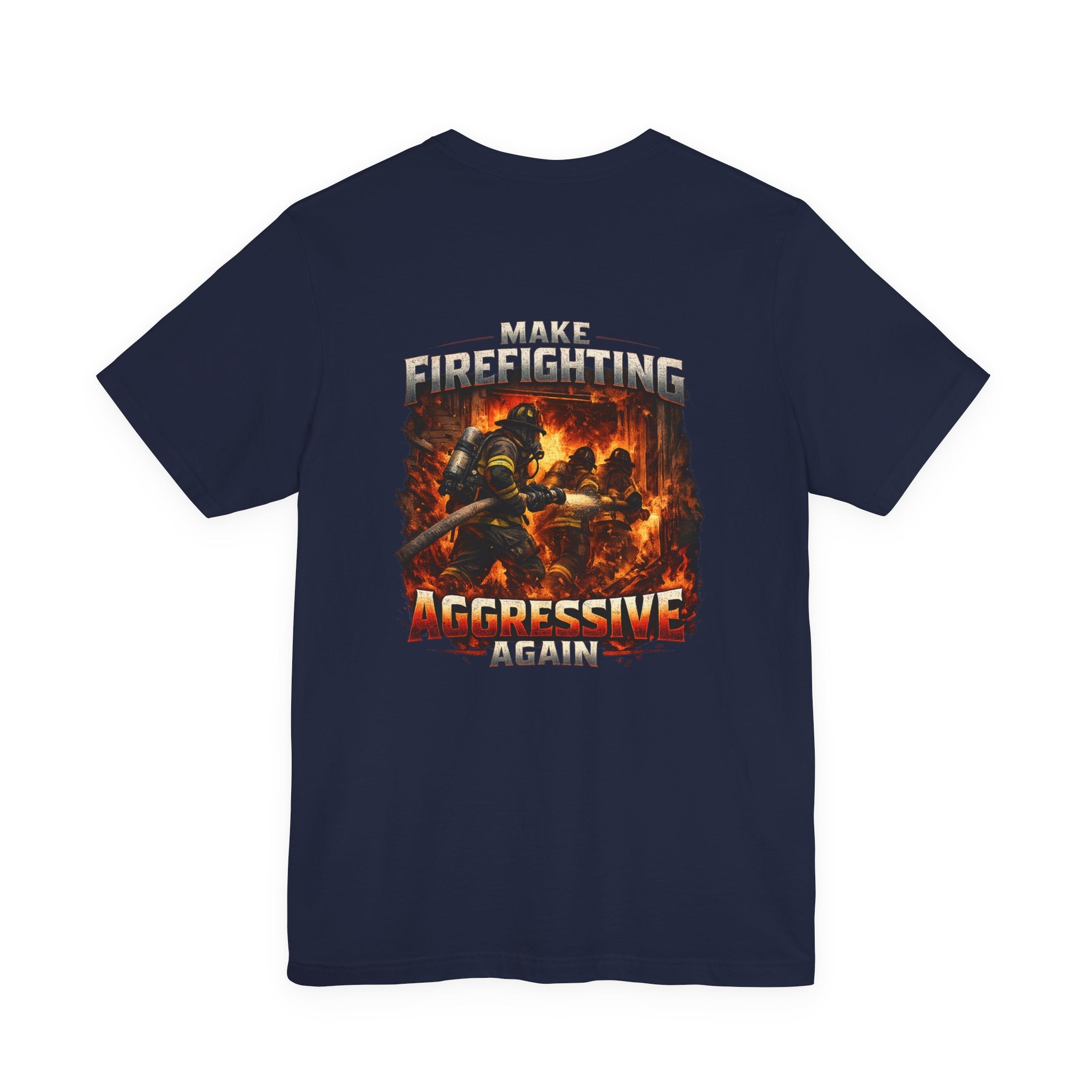 Make Firefighting Aggressive Again T-Shirt