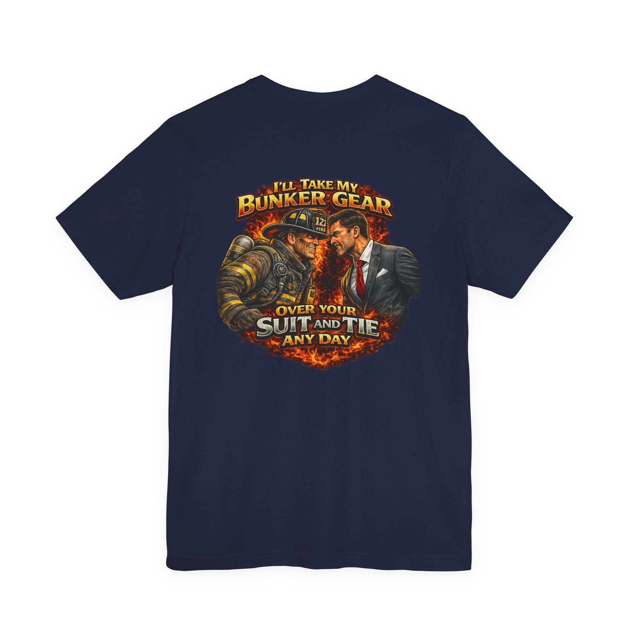 Bunker Gear vs Suit Tee — 'I'll Take My Bunker Gear Over Your Suit and Tie Any Day' Firefighter T‑Shirt