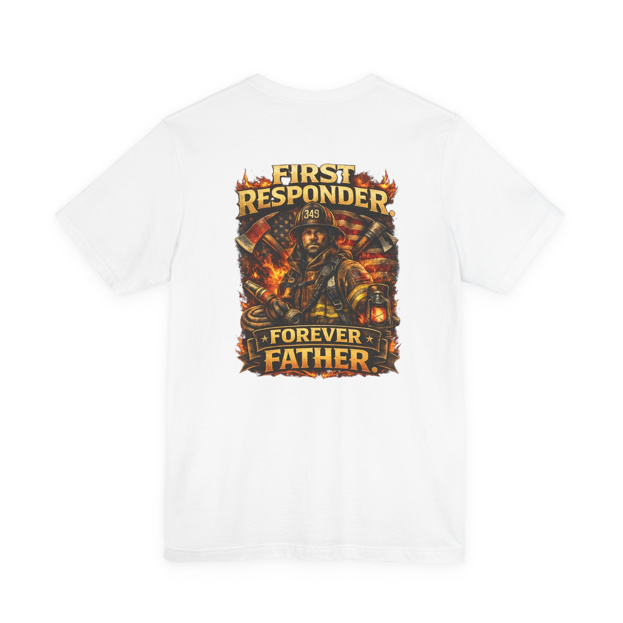 First Responder Forever Father T-Shirt — Firefighter Tribute Tee