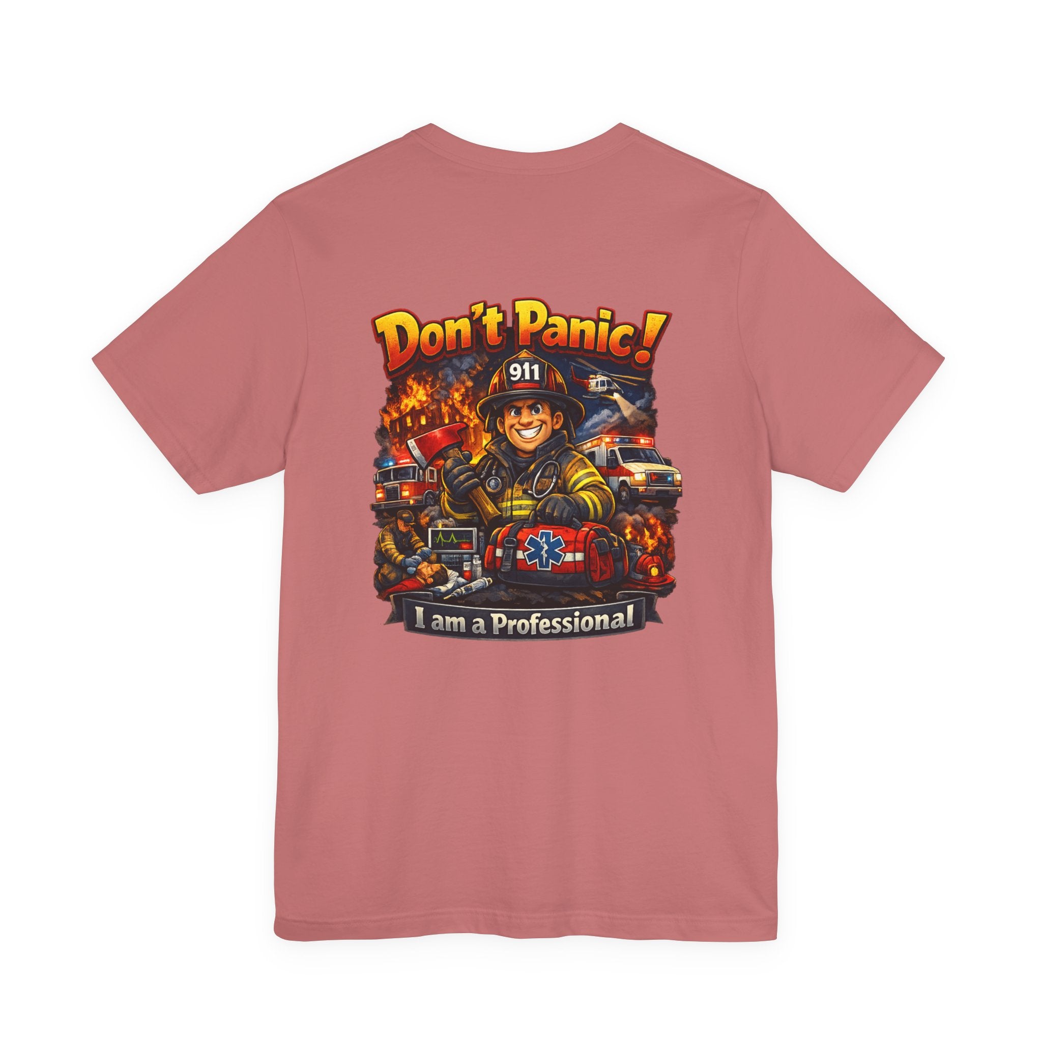 Firefighter Tee — “Don't Panic! I am a Professional” Rescue Crew Graphic Shirt