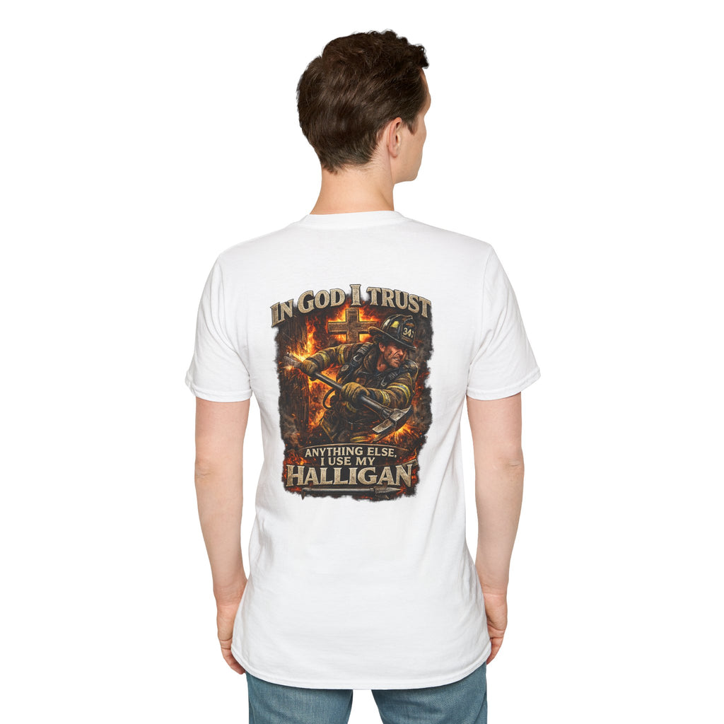 T-Shirt — “In God I Trust, Anything Else I Use My Halligan” Firefighter Graphic Tee